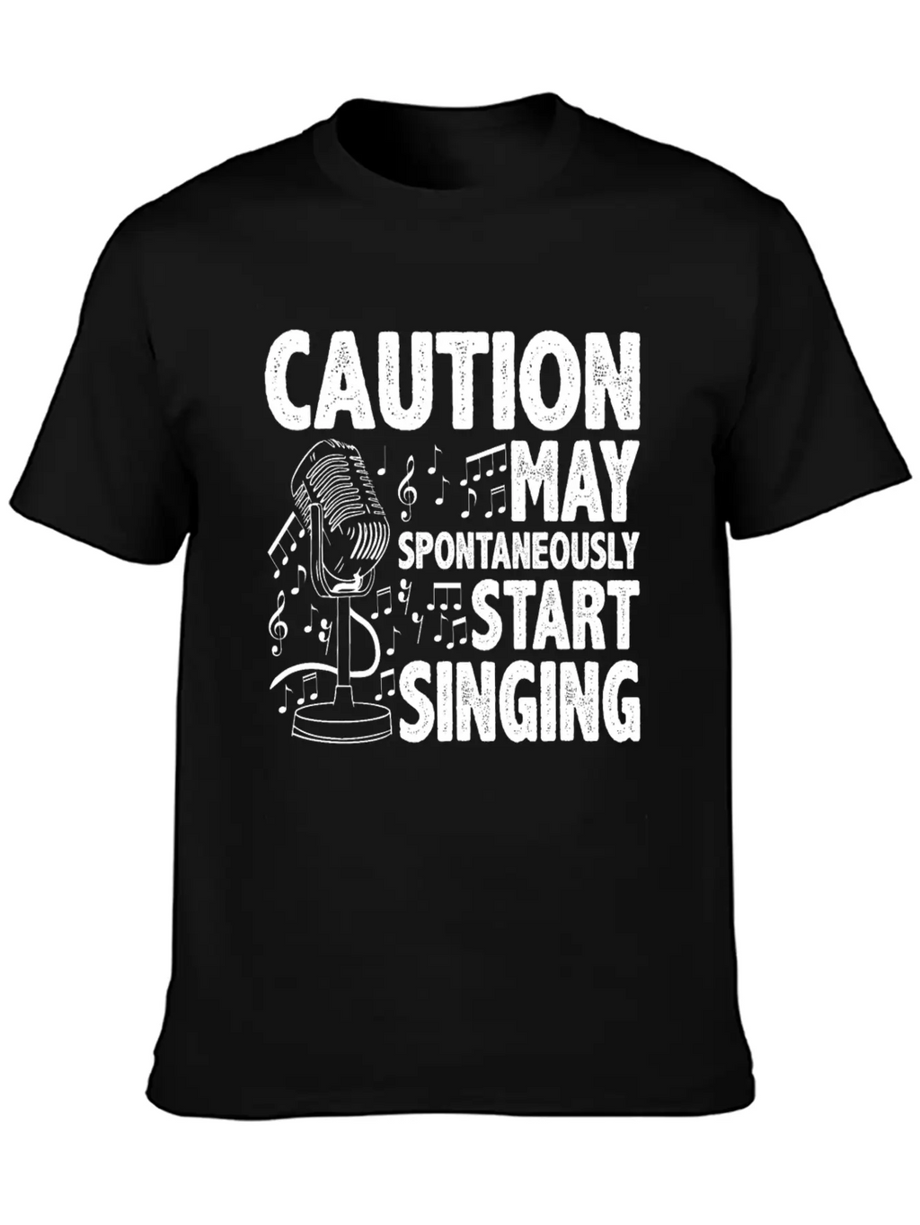 Caution, May Spontaneously Start Singing 5 Casual Graphic T-Shirt – Simple And Comfortable Daily Wear
