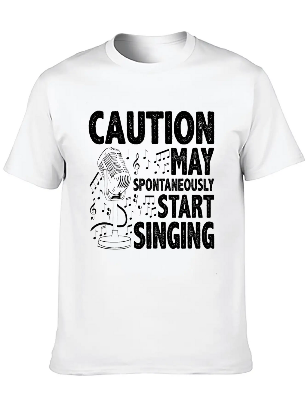 Caution, May Spontaneously Start Singing 5 Casual Graphic T-Shirt – Simple And Comfortable Daily Wear