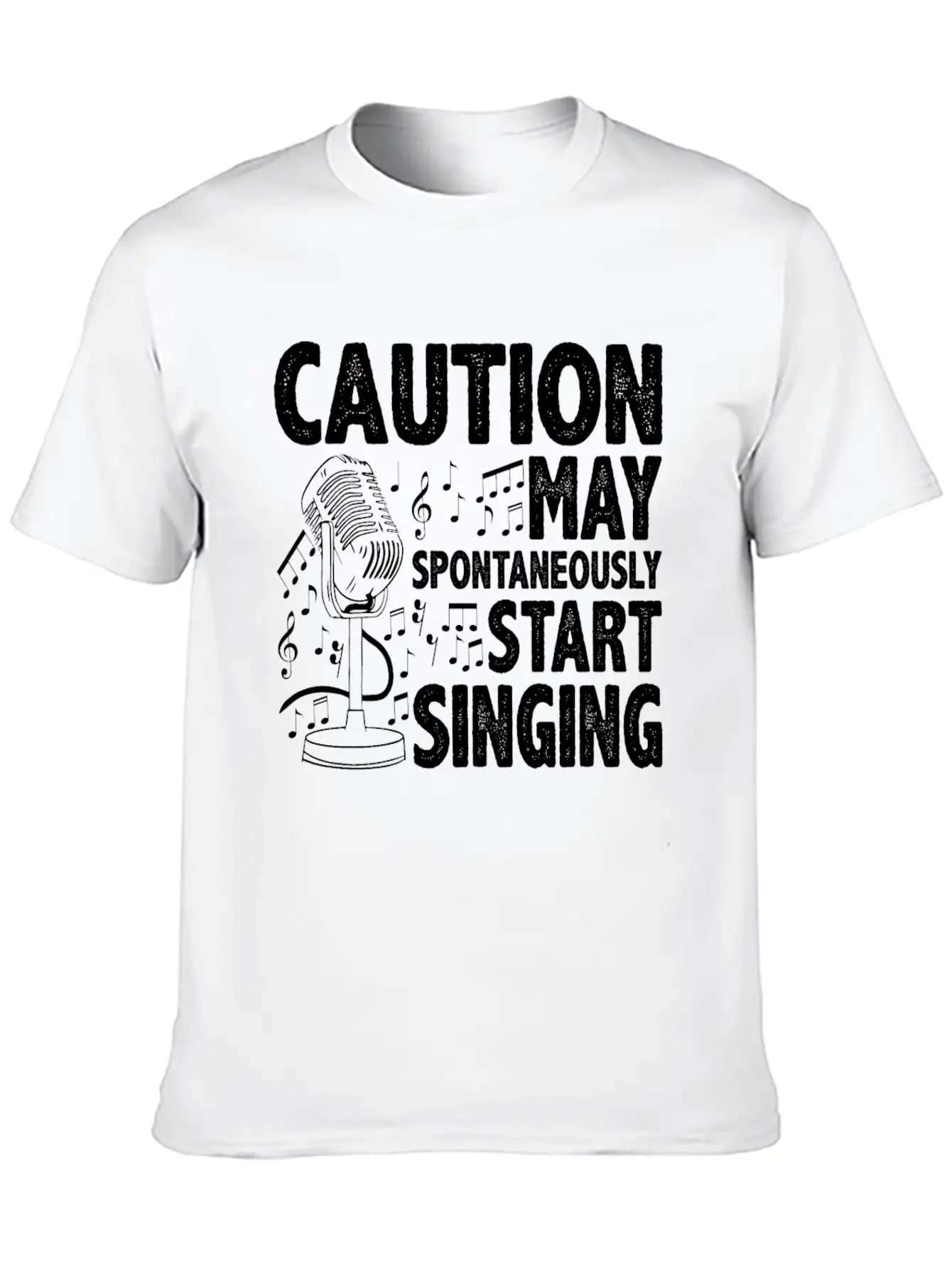 Caution, May Spontaneously Start Singing 5 Casual Graphic T-Shirt – Simple And Comfortable Daily Wear