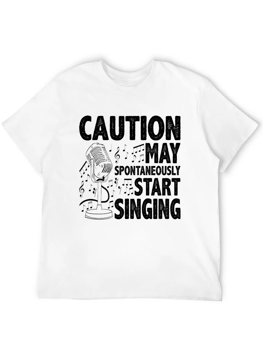 Caution, May Spontaneously Start Singing 5 Casual Graphic T-Shirt – Simple And Comfortable Daily Wear