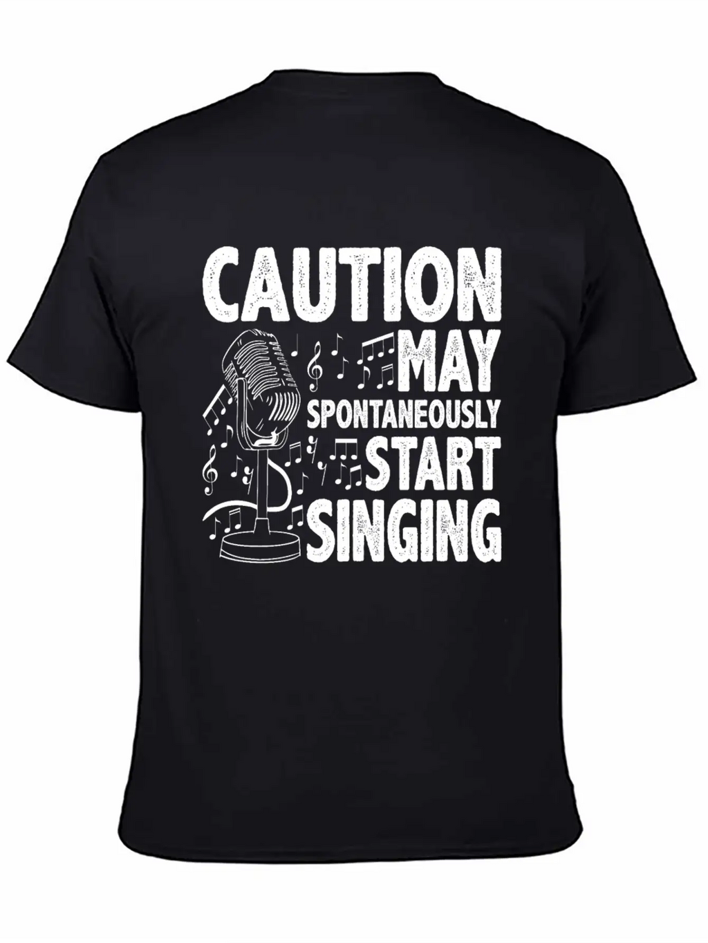 Caution, May Spontaneously Start Singing 5 Casual Graphic T-Shirt – Simple And Comfortable Daily Wear