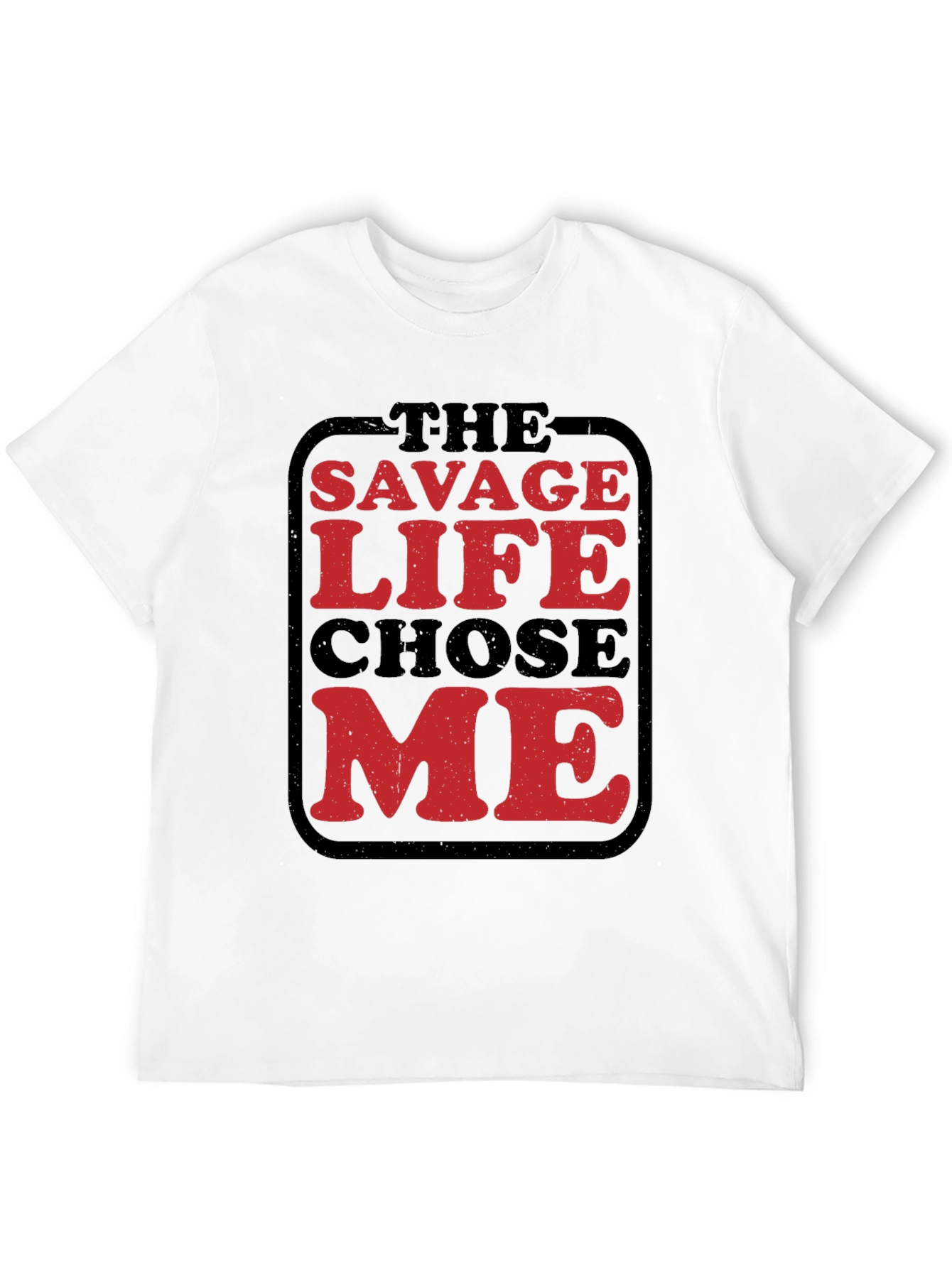 The Savage Life Chose Me Graphic Tee - Black Cotton Shirt