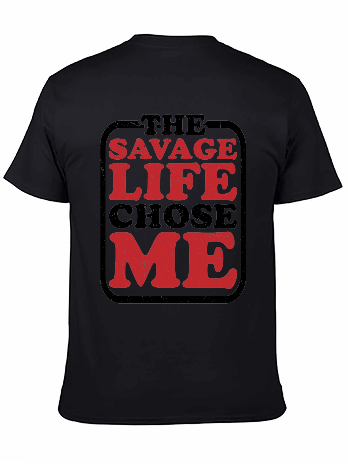 The Savage Life Chose Me Graphic Tee - Black Cotton Shirt