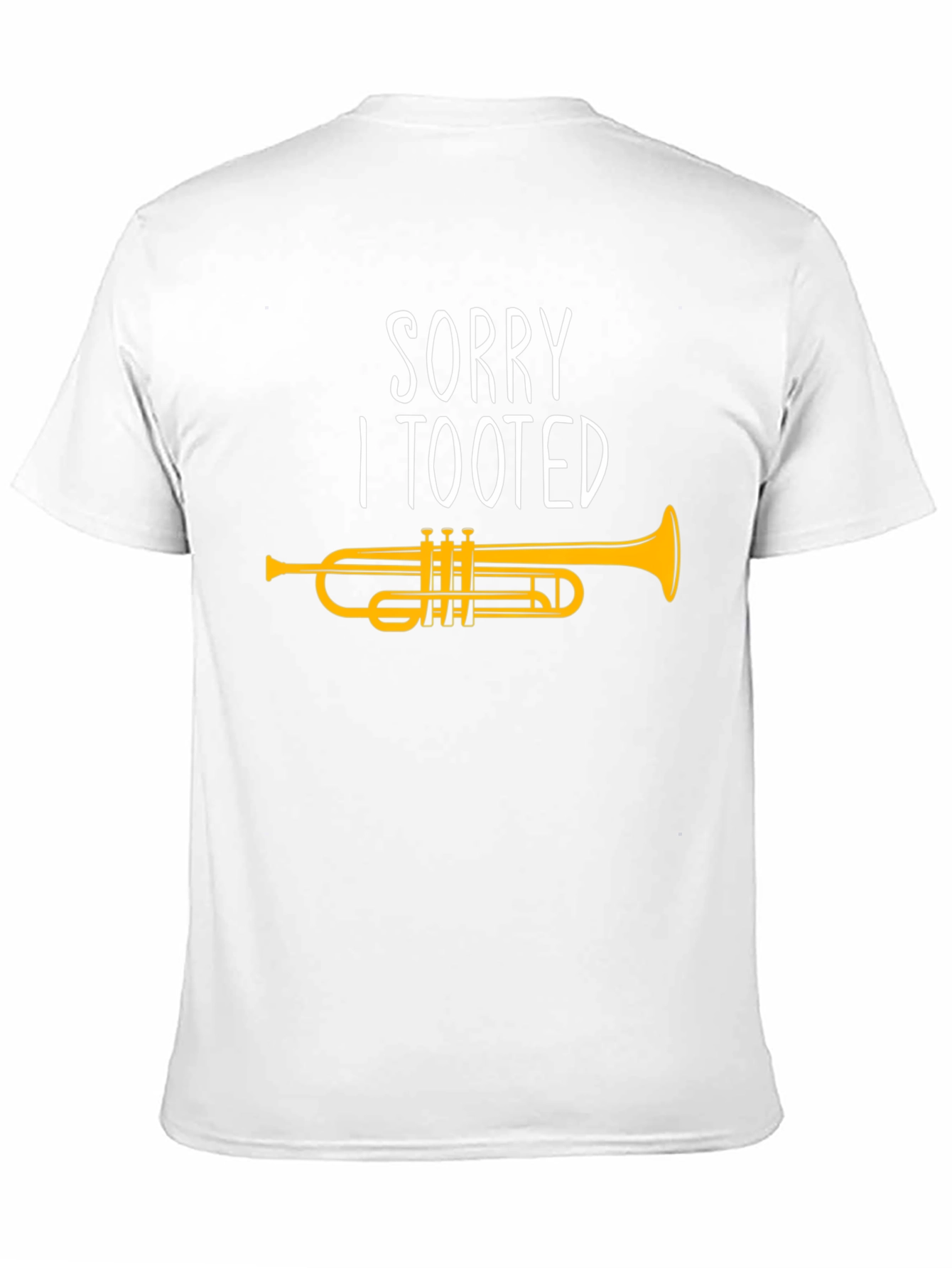 Sorry I Tooted Trumpet Graphic T-Shirt