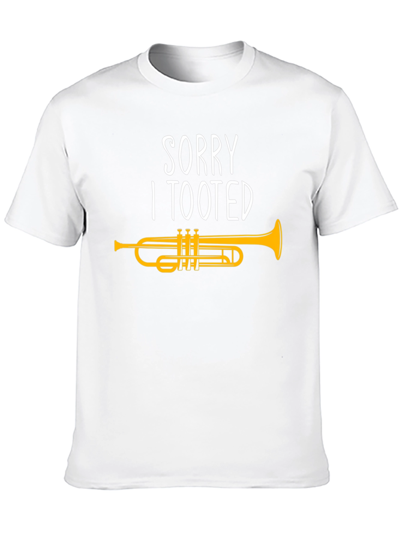 Sorry I Tooted Trumpet Graphic T-Shirt