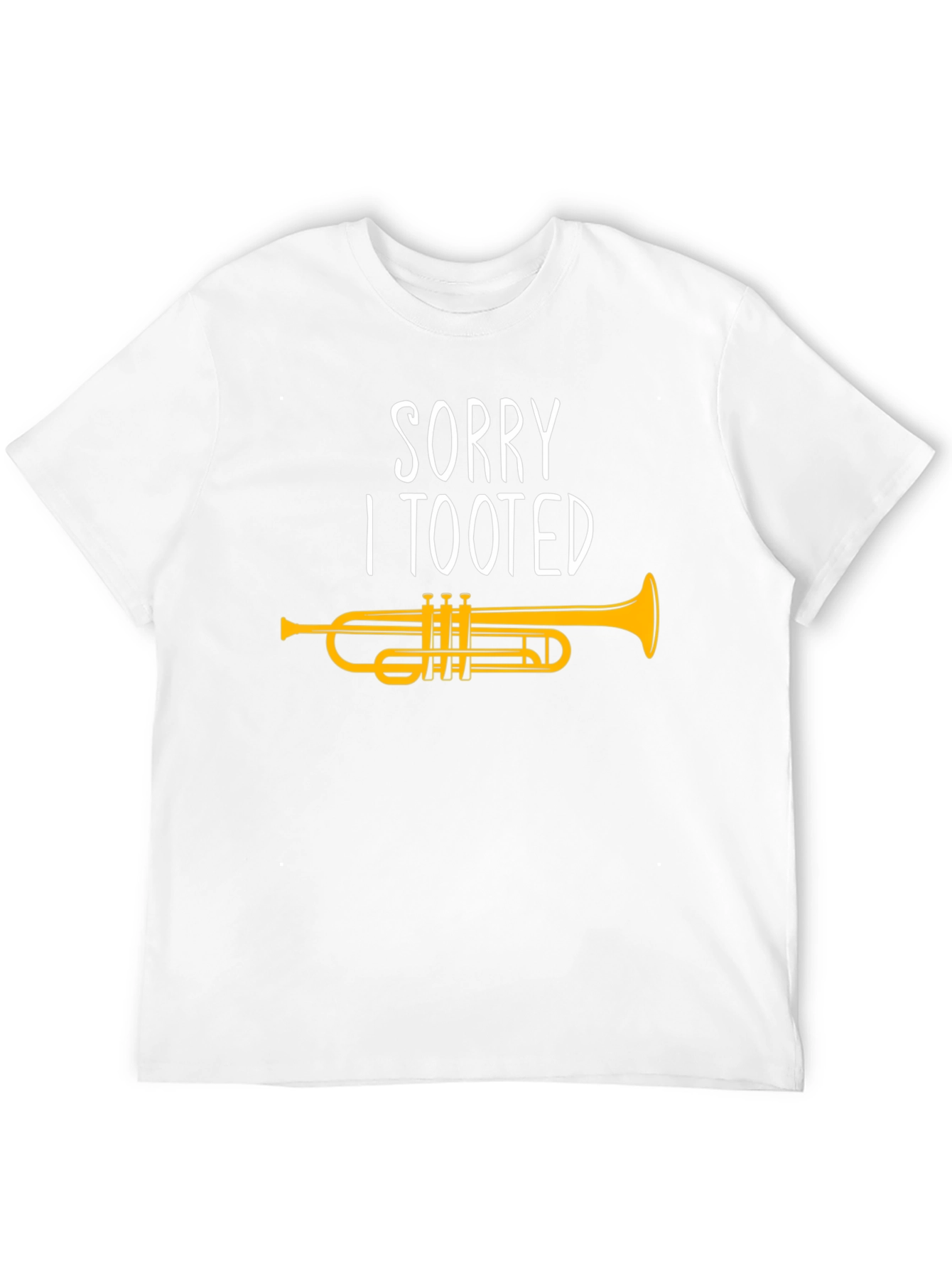 Sorry I Tooted Trumpet Graphic T-Shirt