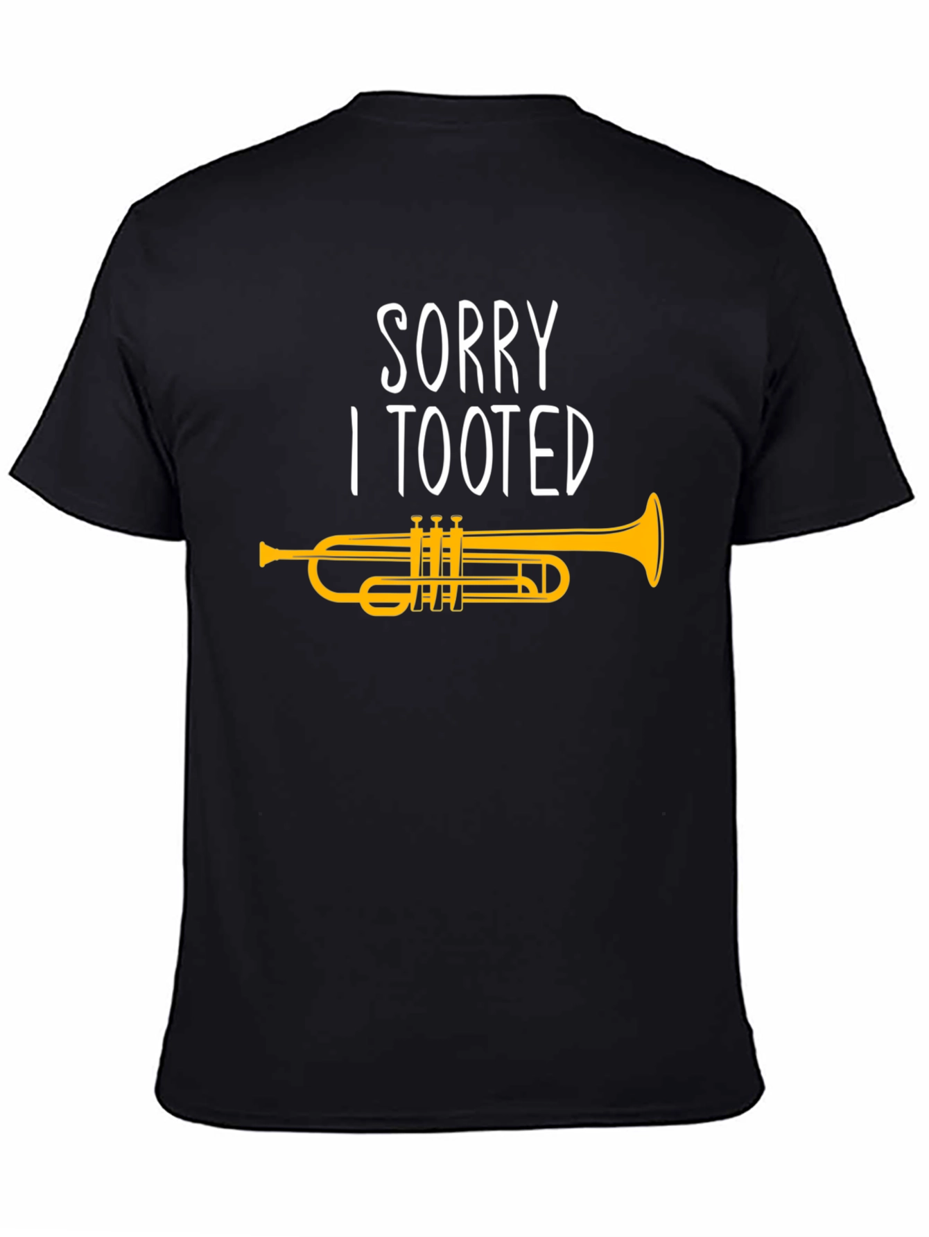 Sorry I Tooted Trumpet Graphic T-Shirt