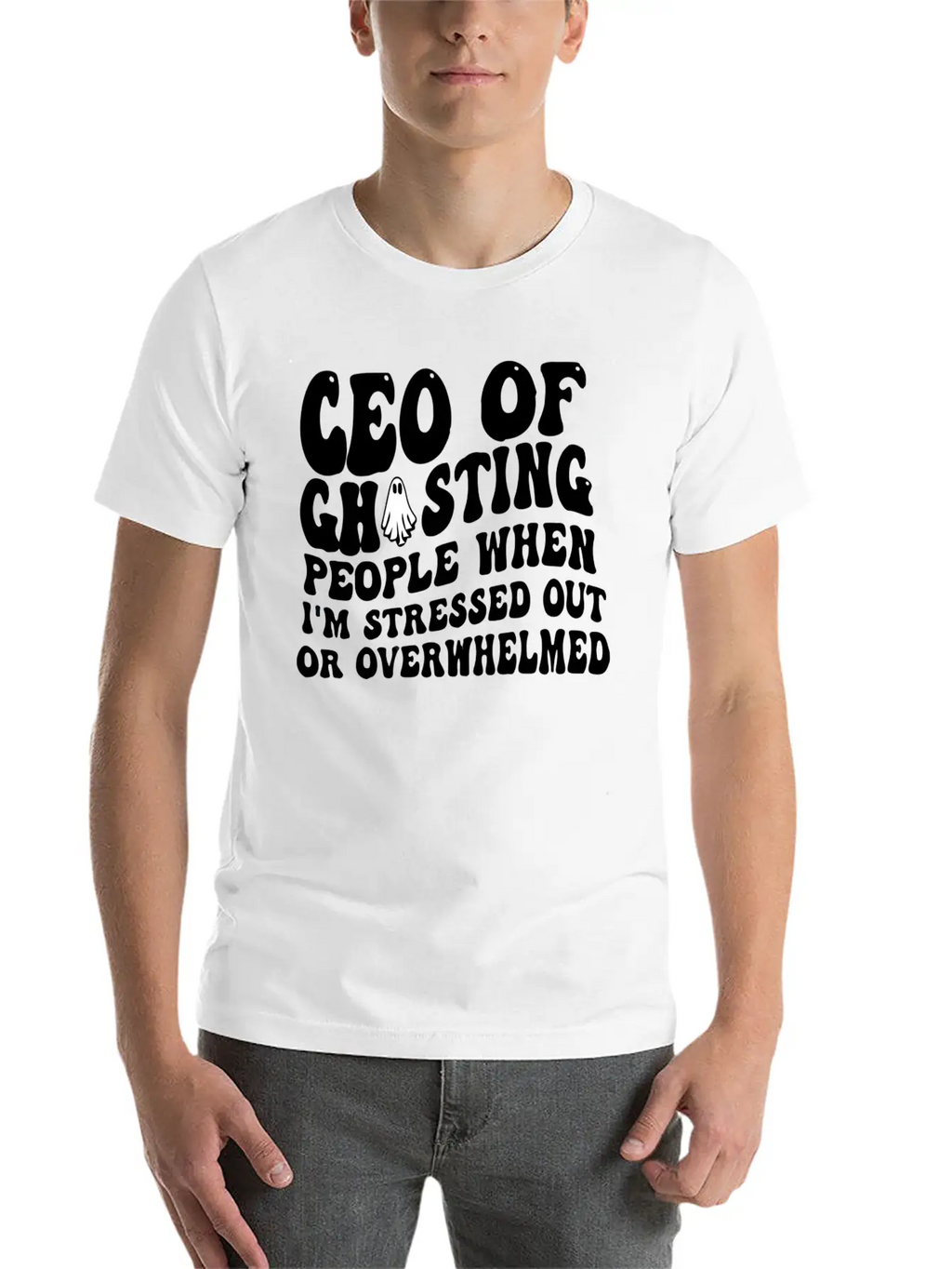 Ceo Of Ghosting People When I'M Stressed Out Or Unisex Casual T-Shirt – Clean Design For Daily Comfort