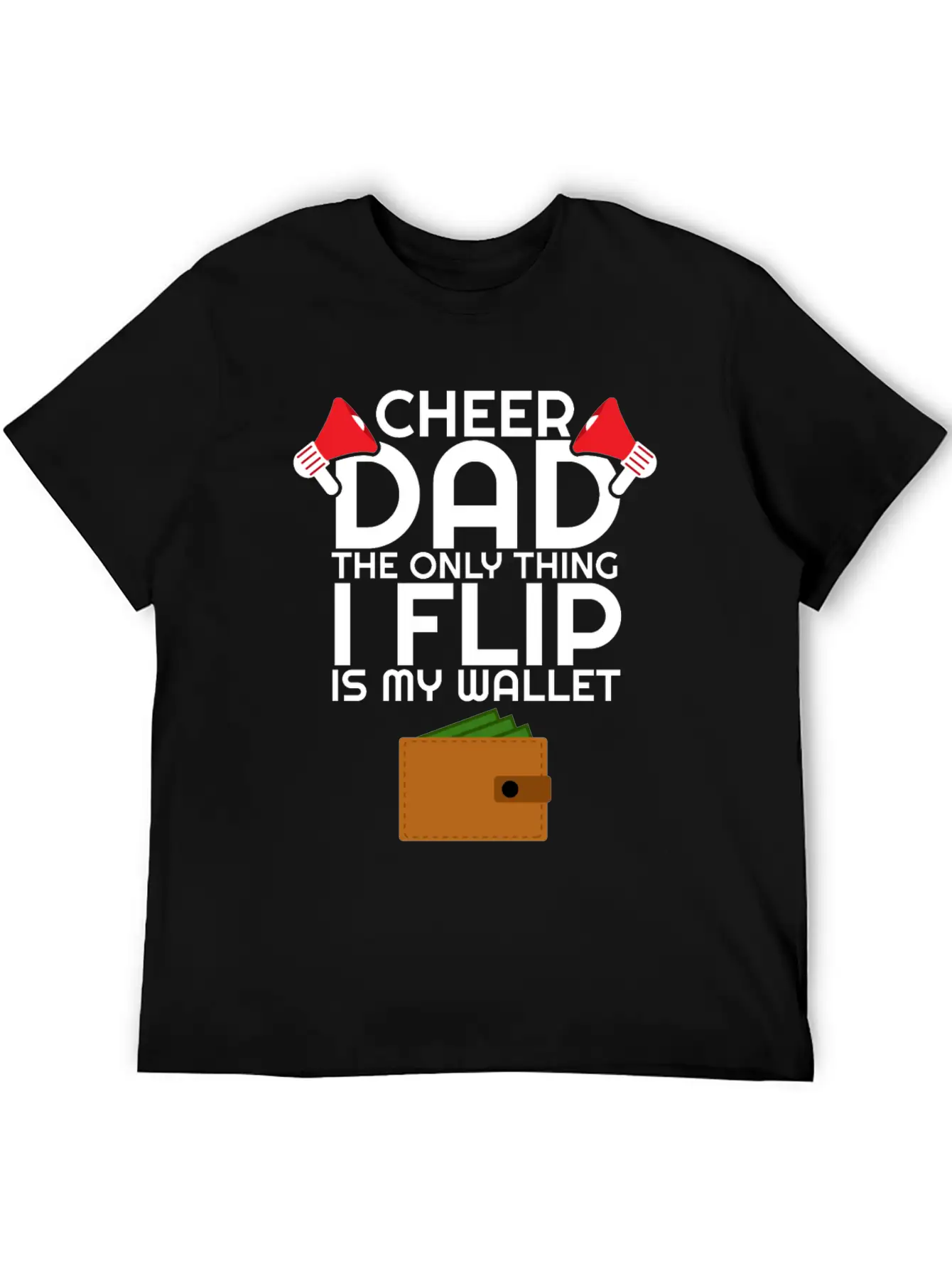 Cheer Dad The Only Thing I Flip Is My Wallet Unisex Casual T-Shirt – Clean Design For Daily Comfort