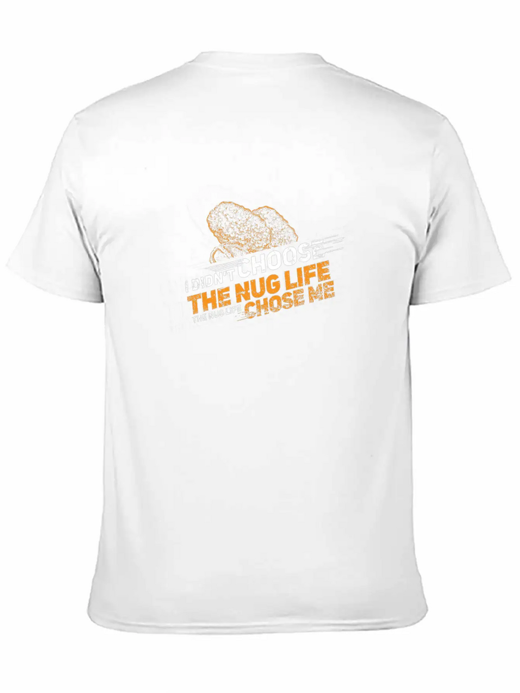 CHICKEN NUGGET / NUGGETS: Nug Life Chose Me Gift Stylish Everyday T-Shirt – Unisex Basic Cotton Tee