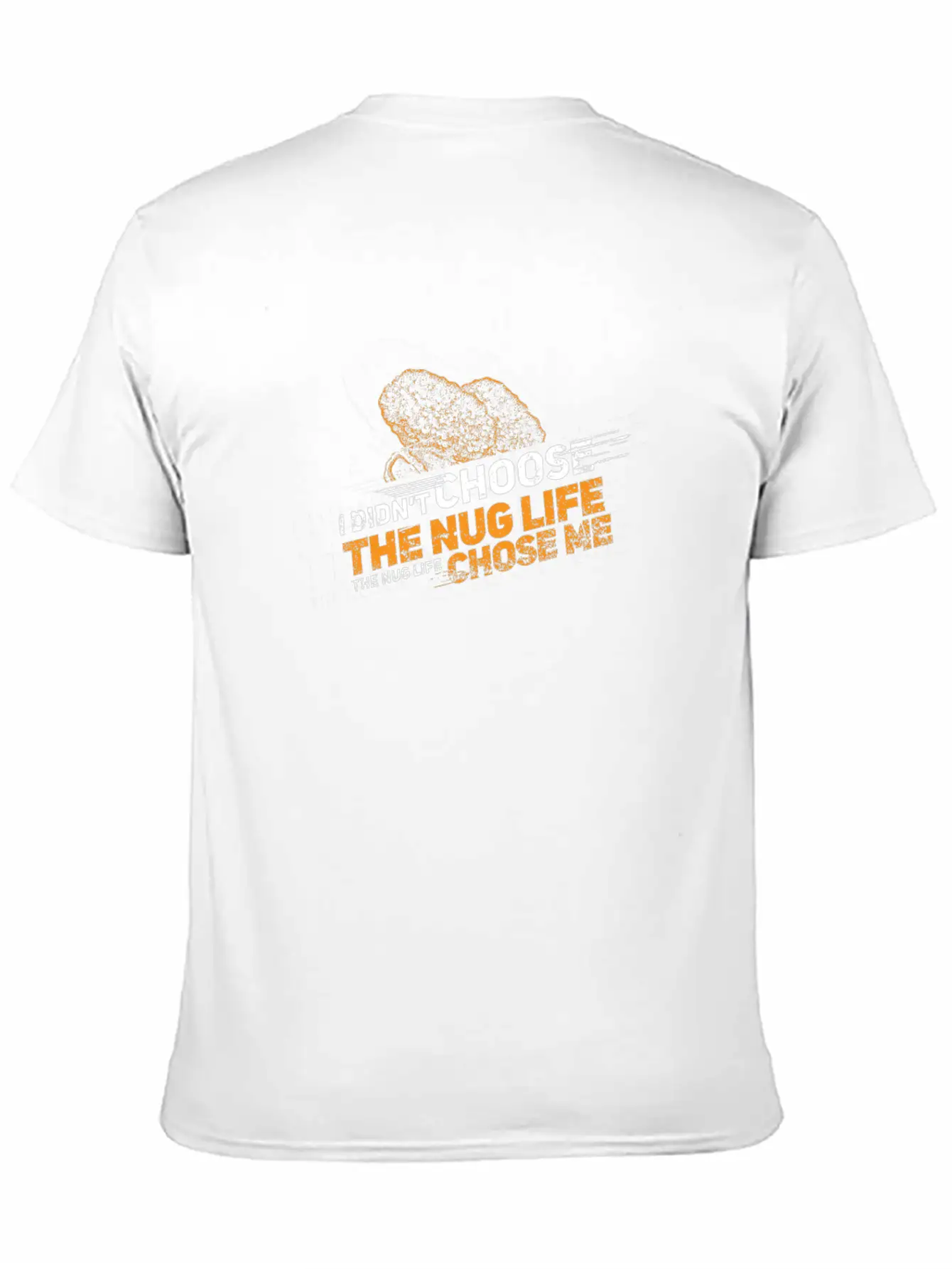 CHICKEN NUGGET / NUGGETS: Nug Life Chose Me Gift Stylish Everyday T-Shirt – Unisex Basic Cotton Tee
