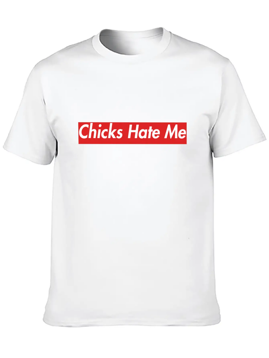 Chicks Hate Me Box Logo Text Unisex Casual T-Shirt – Clean Design For Daily Comfort