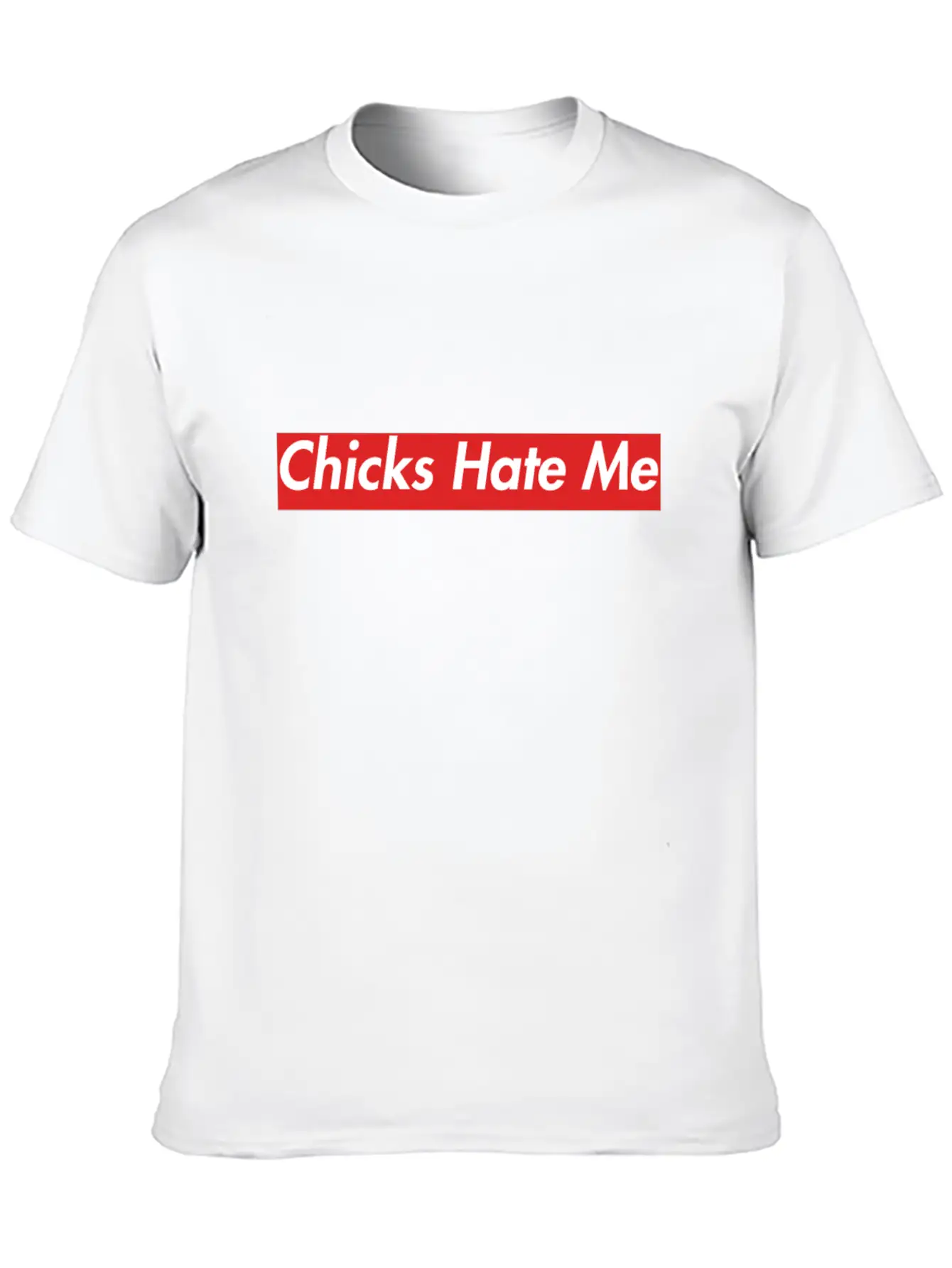 Chicks Hate Me Box Logo Text Unisex Casual T-Shirt – Clean Design For Daily Comfort