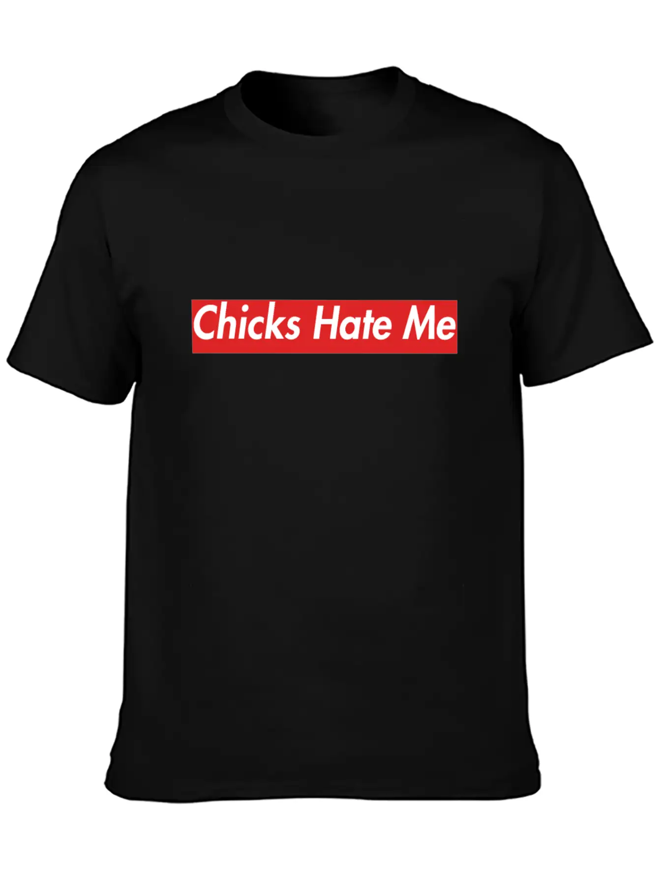Chicks Hate Me Box Logo Text Unisex Casual T-Shirt – Clean Design For Daily Comfort