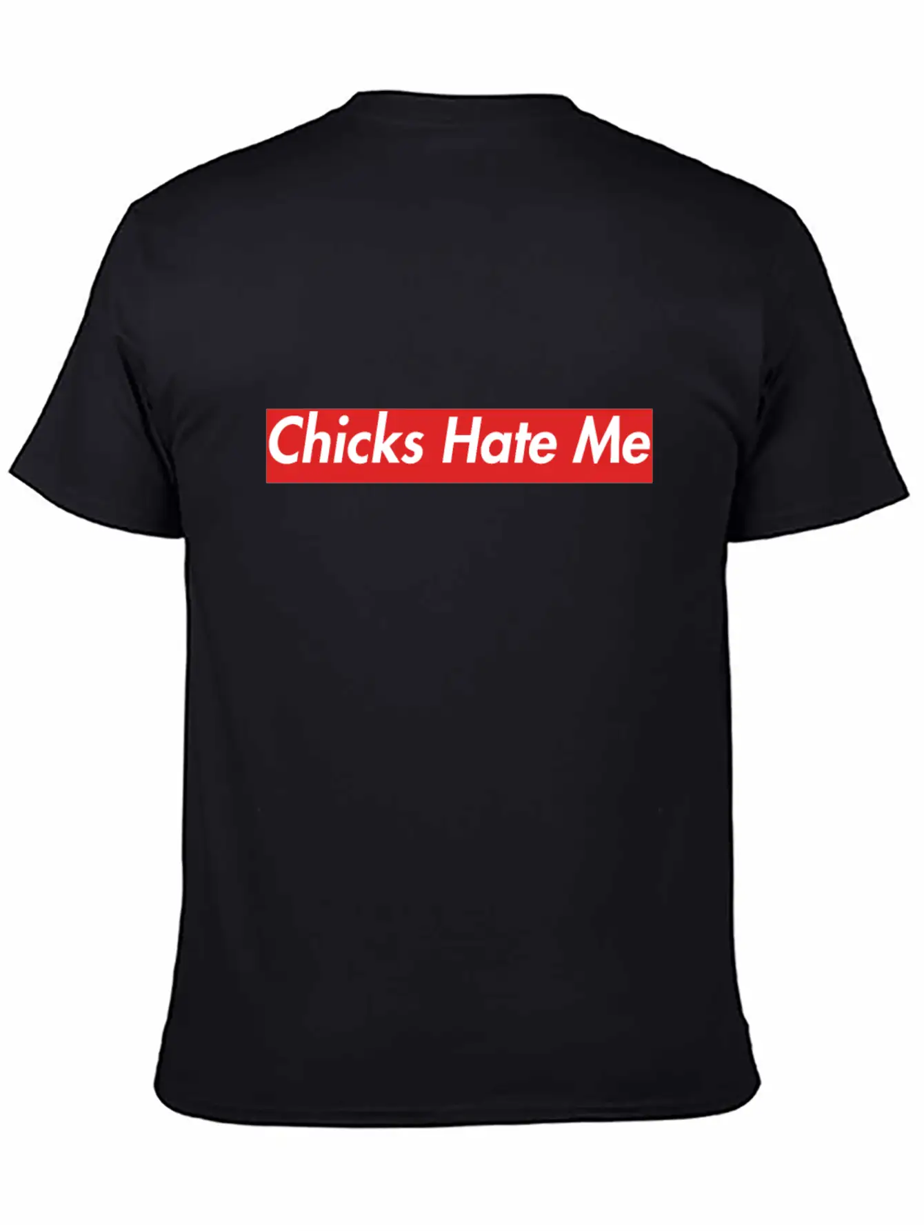 Chicks Hate Me Box Logo Text Unisex Casual T-Shirt – Clean Design For Daily Comfort