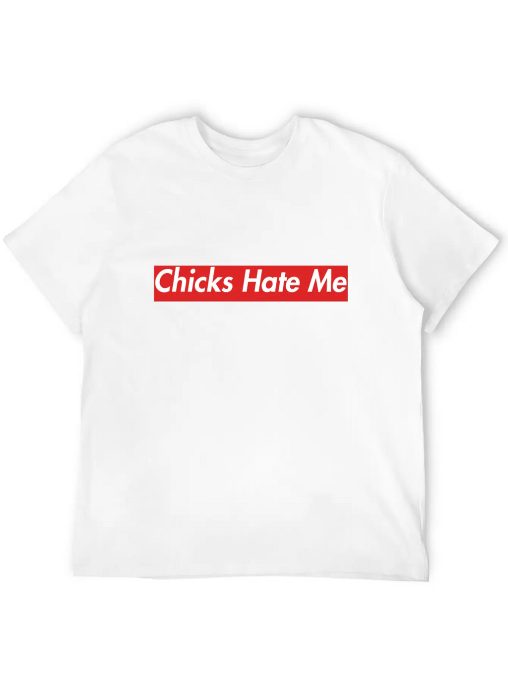 Chicks Hate Me Box Logo Text Unisex Casual T-Shirt – Clean Design For Daily Comfort