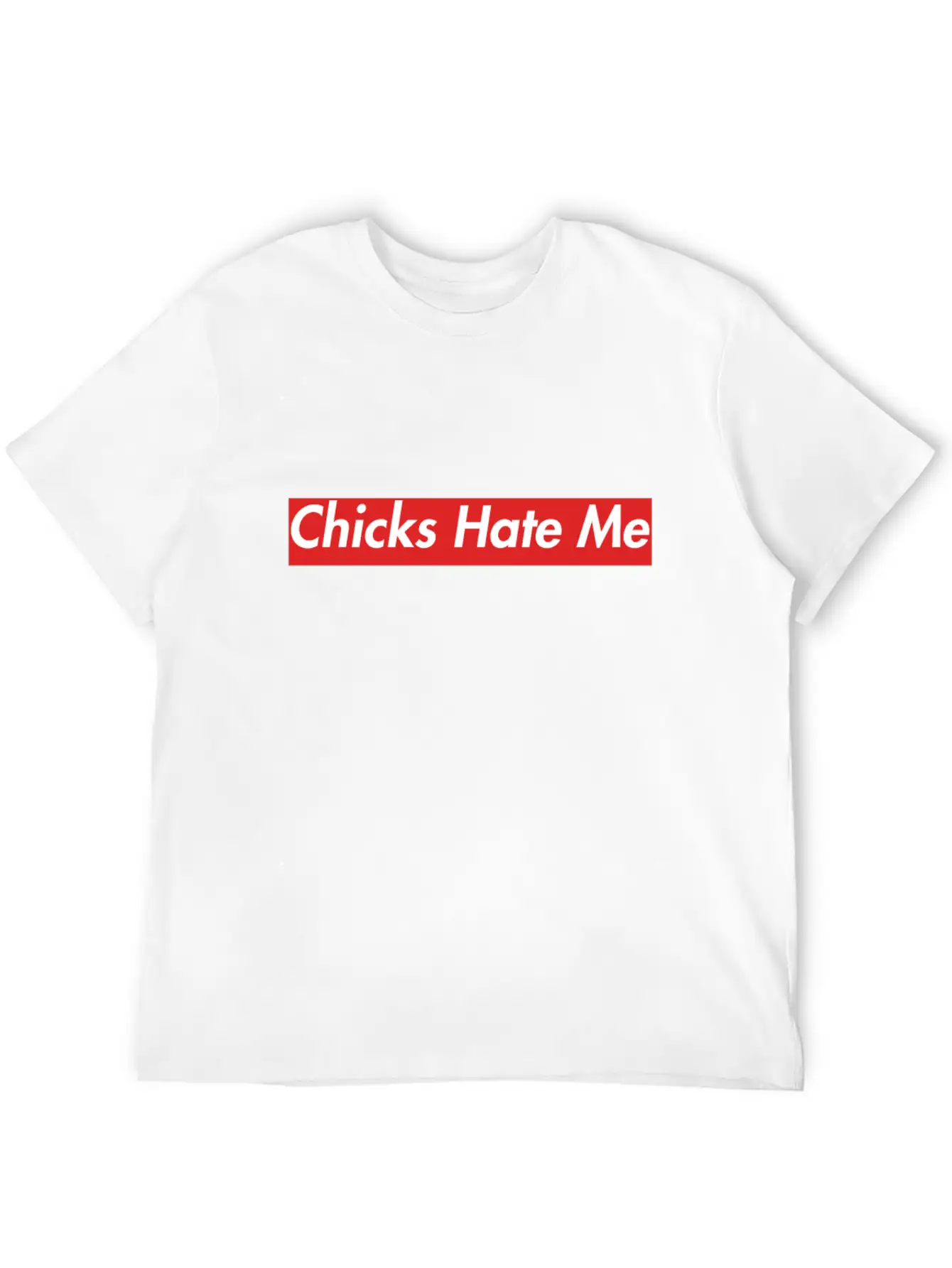 Chicks Hate Me Box Logo Text Unisex Casual T-Shirt – Clean Design For Daily Comfort
