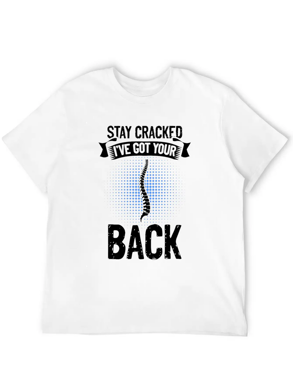 Chiropractic Funny Quote For A Spine Whisperer Casual Graphic T-Shirt – Simple And Comfortable Daily Wear