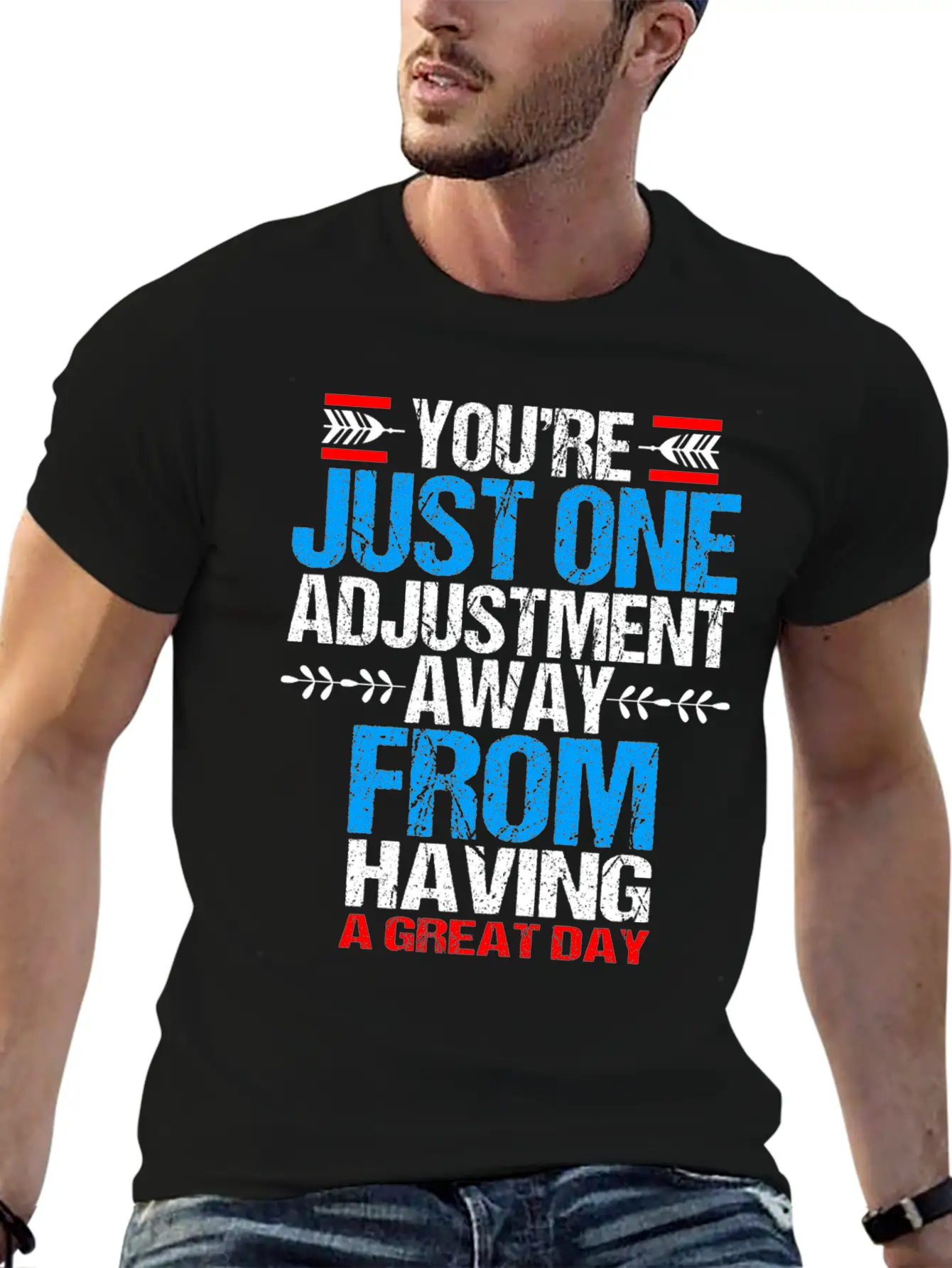 Chiropractic Youre Just One Adjustment Away Casual Graphic T-Shirt – Simple And Comfortable Daily Wear