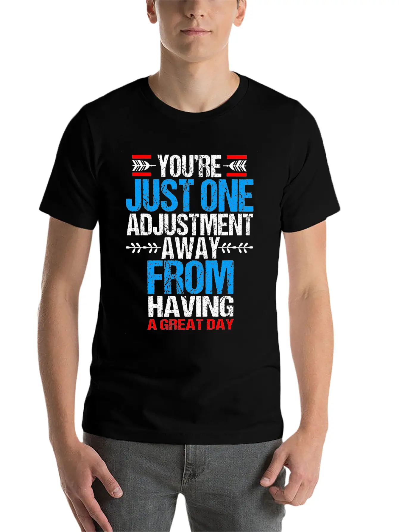 Chiropractic Youre Just One Adjustment Away Casual Graphic T-Shirt – Simple And Comfortable Daily Wear