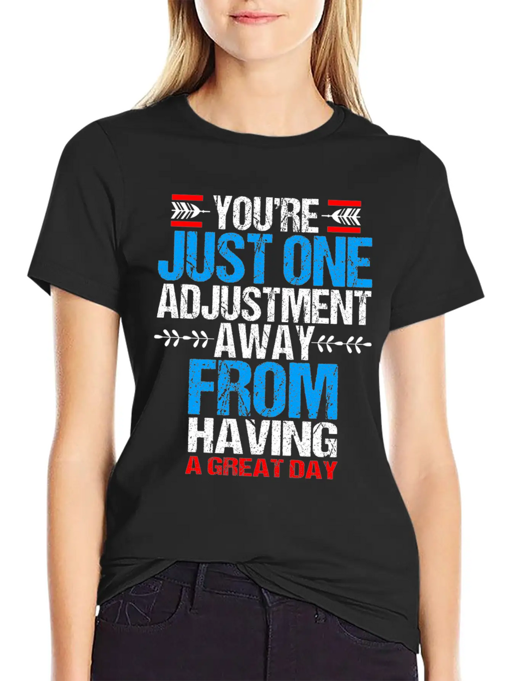 Chiropractic Youre Just One Adjustment Away Casual Graphic T-Shirt – Simple And Comfortable Daily Wear