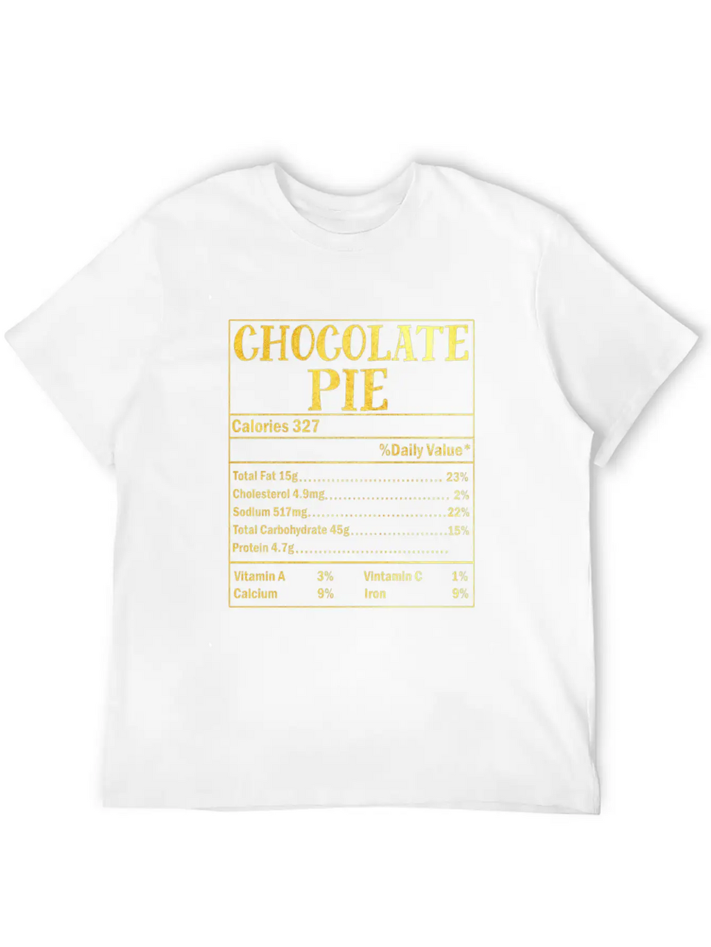 Chocolate Pie Nutrition Facts Family Thanksgiving Casual Graphic T-Shirt – Simple And Comfortable Daily Wear