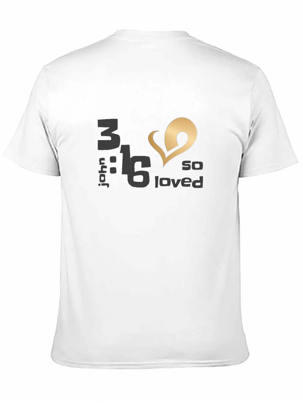 Christian Design John 3 Verse 16 So Loved Stylish Everyday T-Shirt – Unisex Basic Cotton Tee