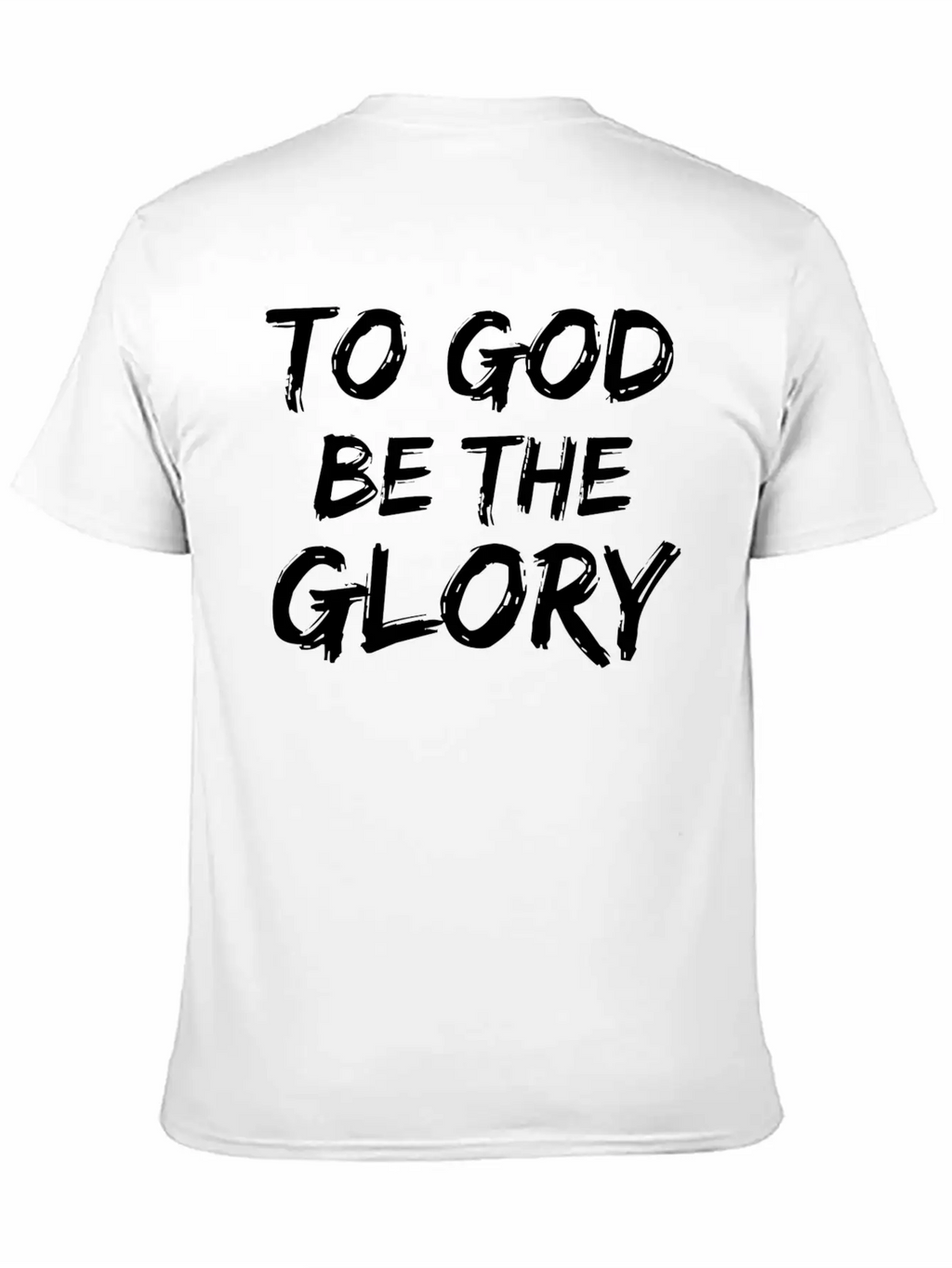 Christian Quote Gift Bible Verse Saying To God Be Unisex Casual T-Shirt – Clean Design For Daily Comfort