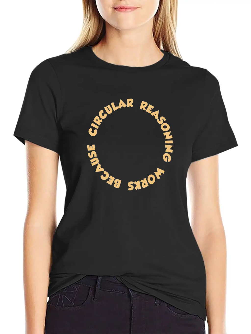 Circular Reasoning Works Because It Does Casual Graphic T-Shirt – Simple And Comfortable Daily Wear