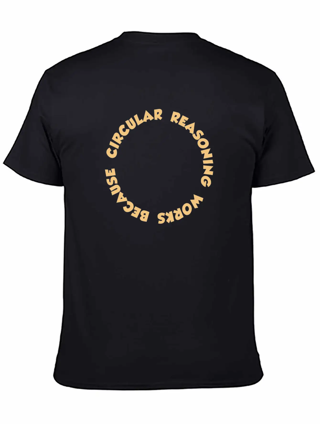 Circular Reasoning Works Because It Does Casual Graphic T-Shirt – Simple And Comfortable Daily Wear