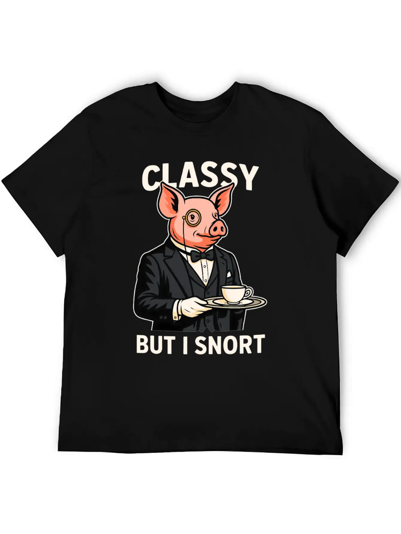 Classy But I Snort Funny Animal Stylish Everyday T-Shirt – Unisex Basic Cotton Tee