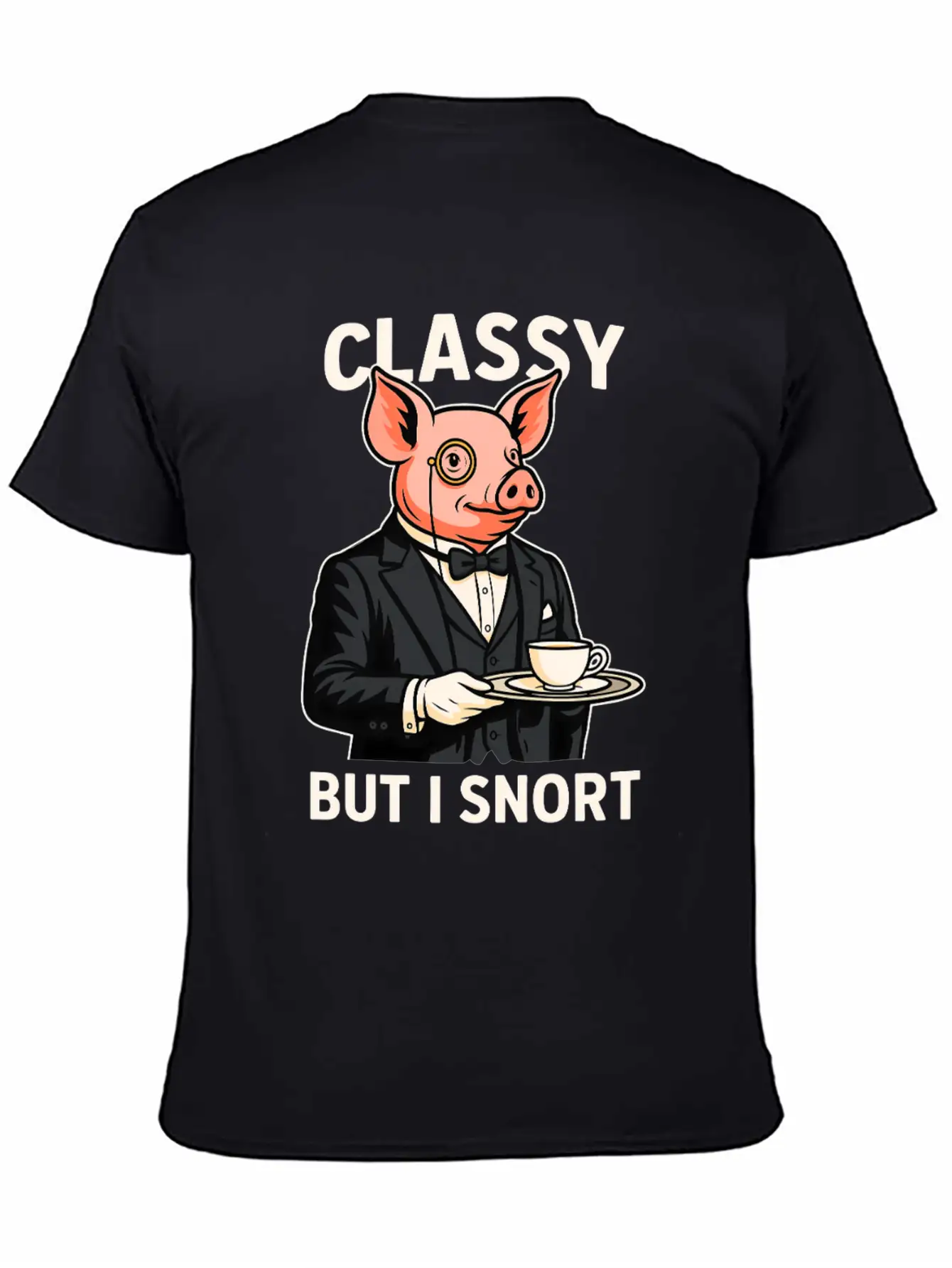 Classy But I Snort Funny Animal Stylish Everyday T-Shirt – Unisex Basic Cotton Tee