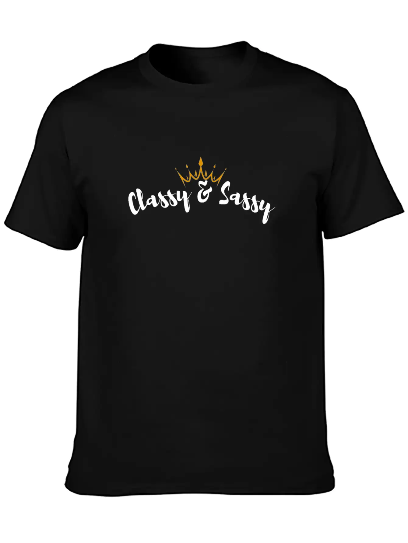 Classy & Sassy Powerful Strong Women Classy Unisex Short Sleeve Soft Cotton T-Shirt – Casual Everyday Wear