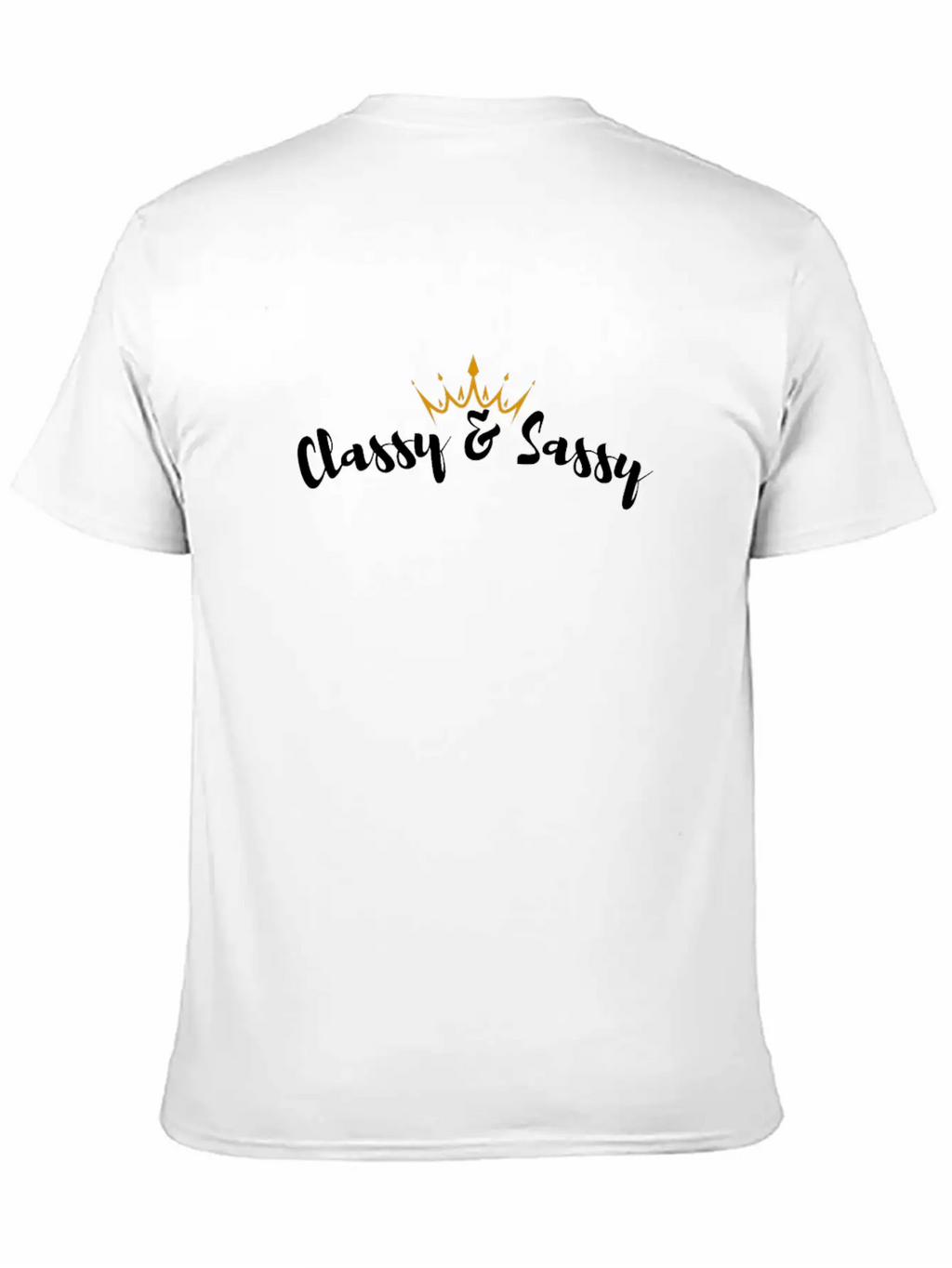 Classy & Sassy Powerful Strong Women Classy Unisex Short Sleeve Soft Cotton T-Shirt – Casual Everyday Wear