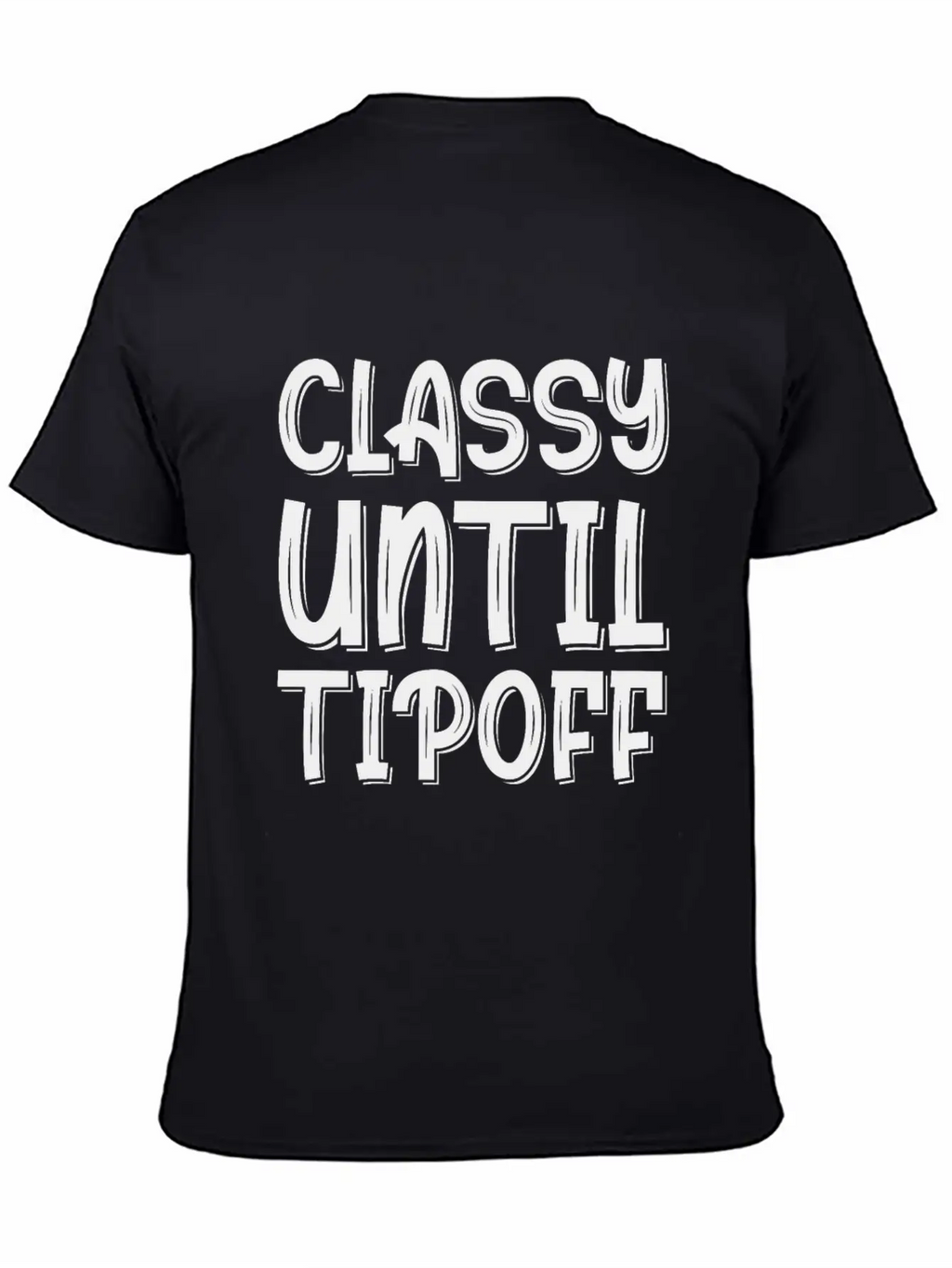 Classy Until Tipoff 2 Unisex Short Sleeve Soft Cotton T-Shirt – Casual Everyday Wear