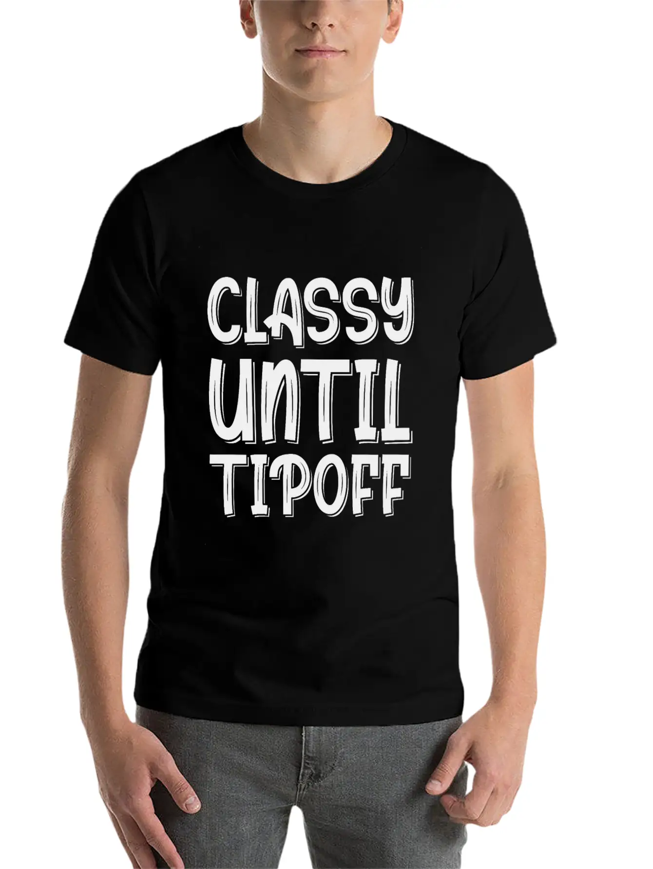 Classy Until Tipoff 2 Unisex Short Sleeve Soft Cotton T-Shirt – Casual Everyday Wear