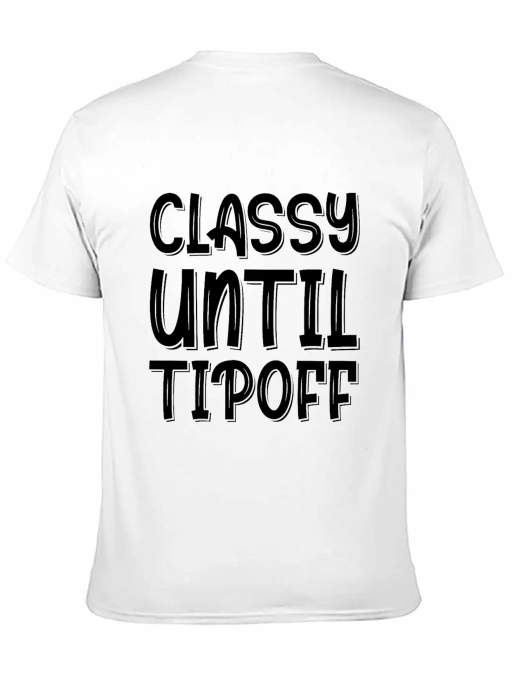Classy Until Tipoff 2 Unisex Short Sleeve Soft Cotton T-Shirt – Casual Everyday Wear