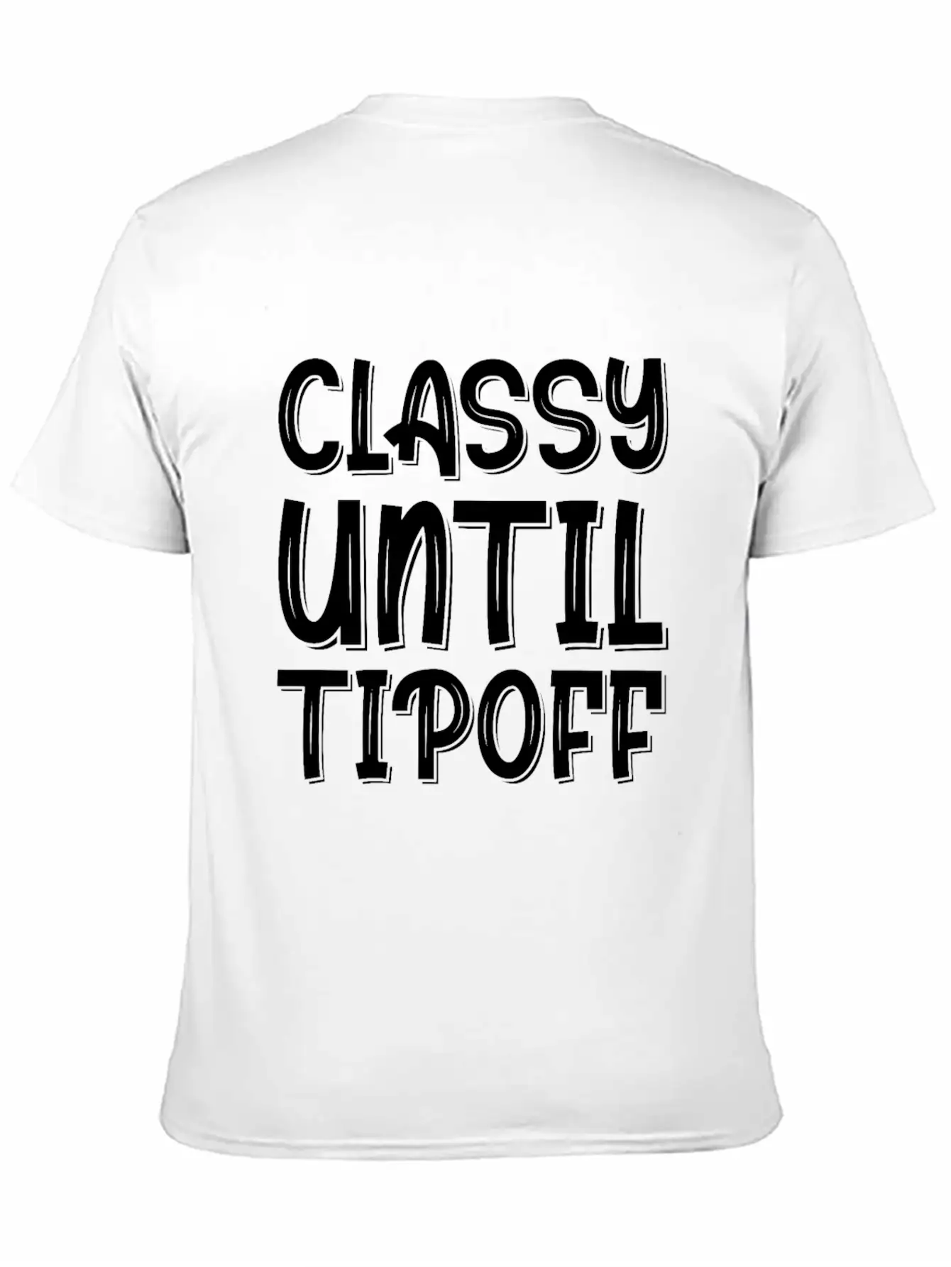 Classy Until Tipoff 2 Unisex Short Sleeve Soft Cotton T-Shirt – Casual Everyday Wear
