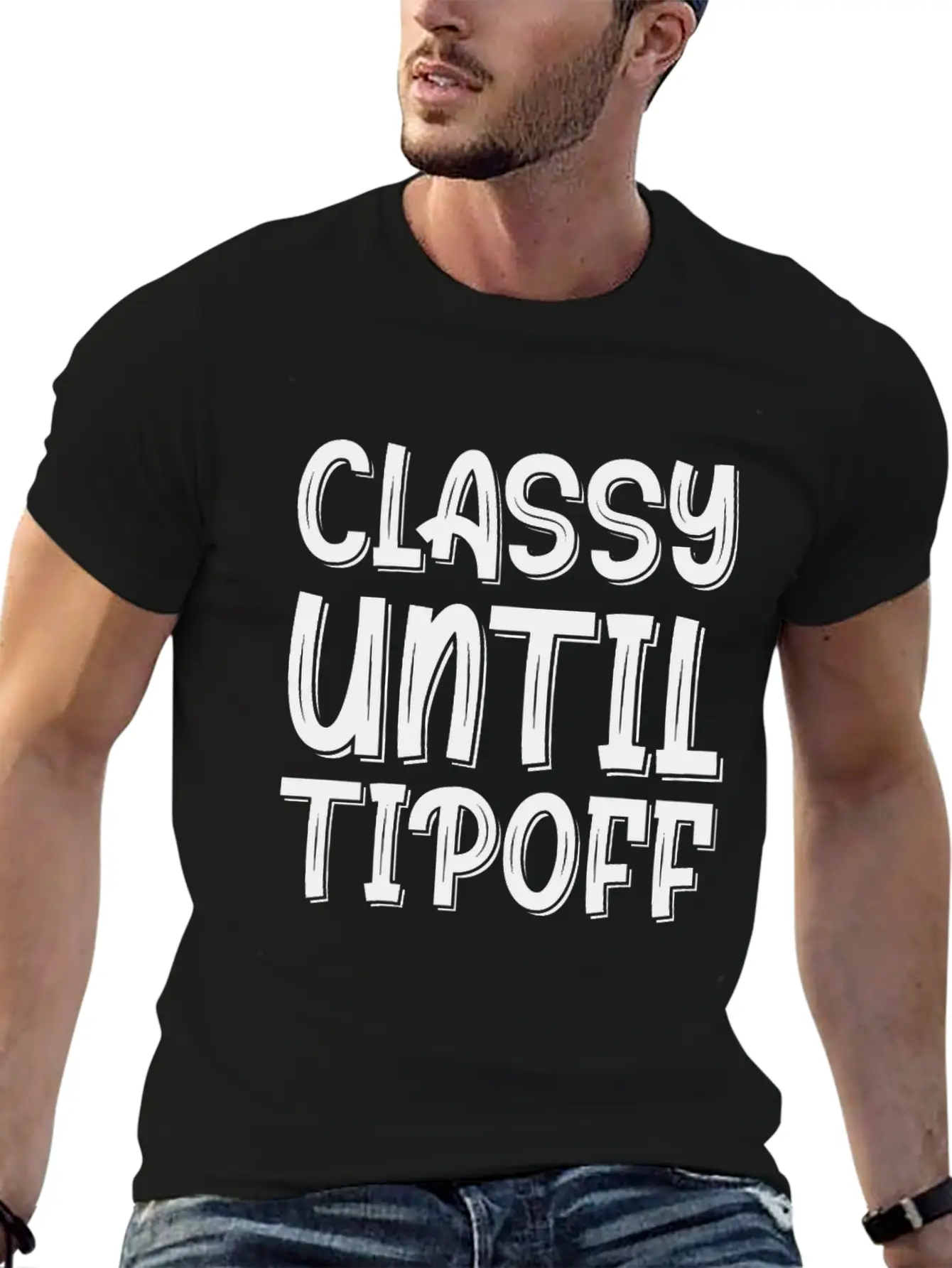 Classy Until Tipoff 2 Unisex Short Sleeve Soft Cotton T-Shirt – Casual Everyday Wear