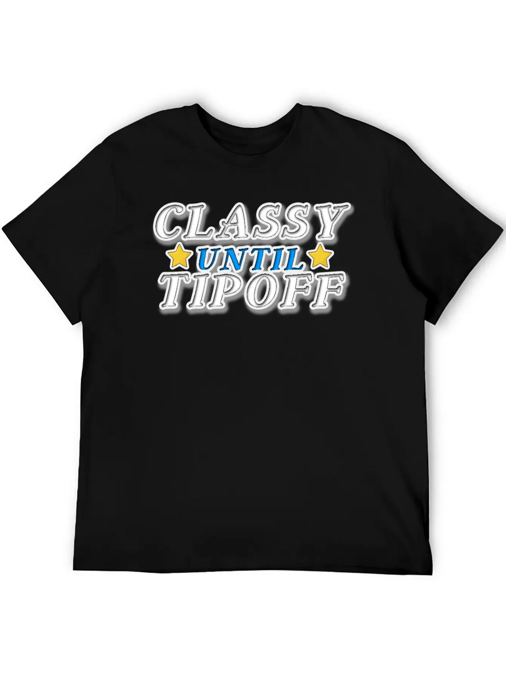 Classy Until Tipoff Unisex Casual T-Shirt – Clean Design For Daily Comfort