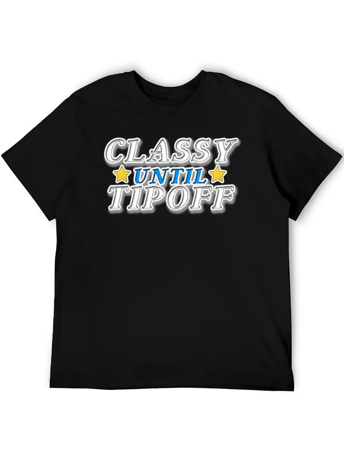 Classy Until Tipoff Unisex Casual T-Shirt – Clean Design For Daily Comfort