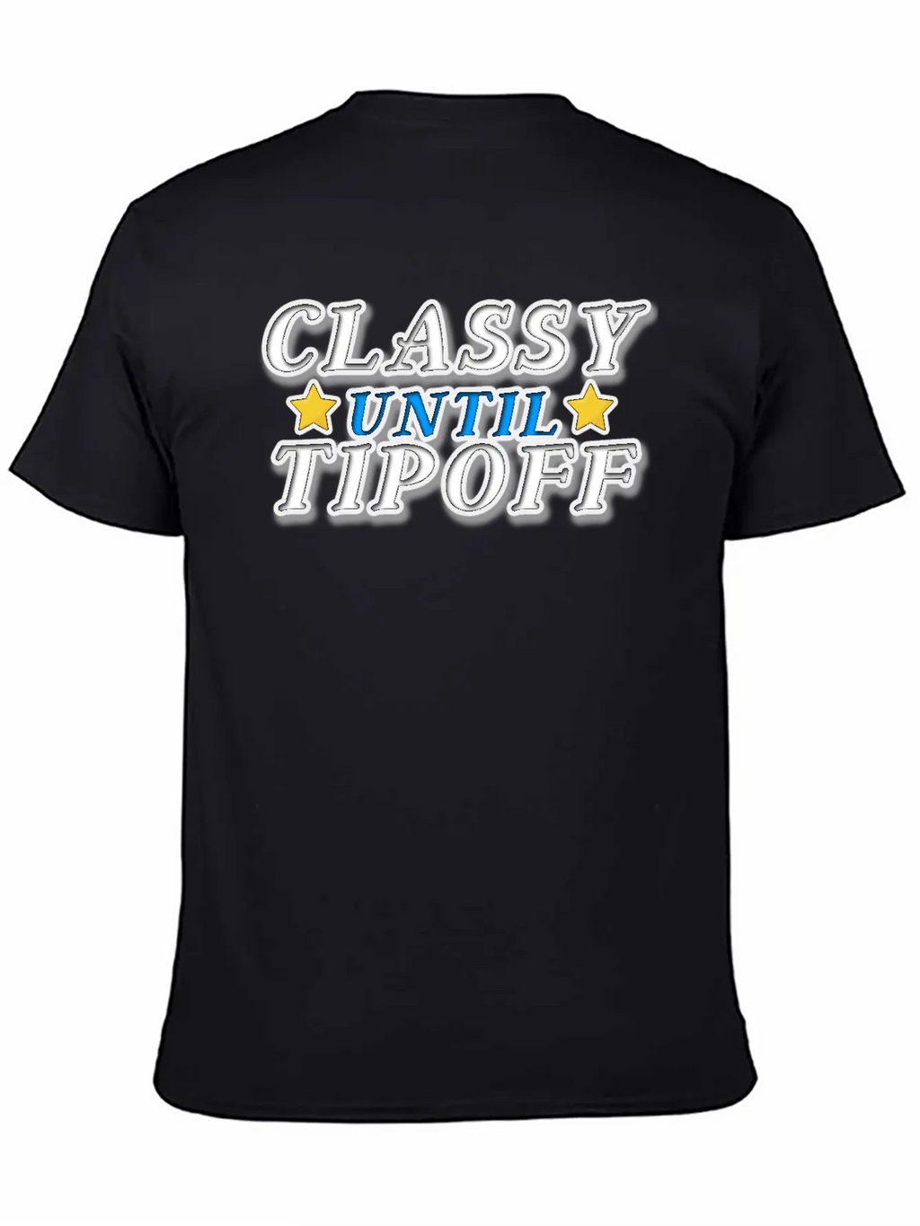 Classy Until Tipoff Unisex Casual T-Shirt – Clean Design For Daily Comfort