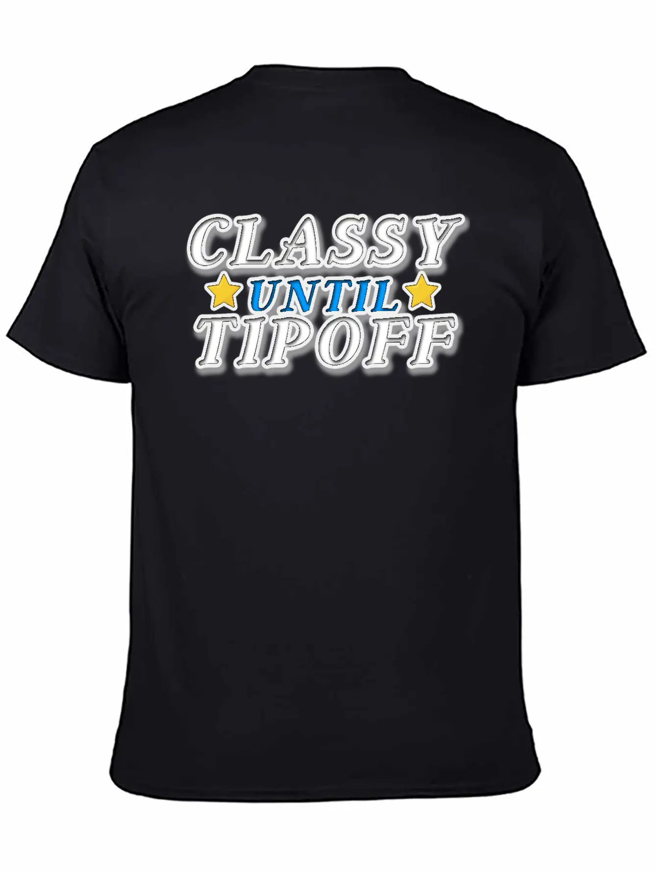 Classy Until Tipoff Unisex Casual T-Shirt – Clean Design For Daily Comfort