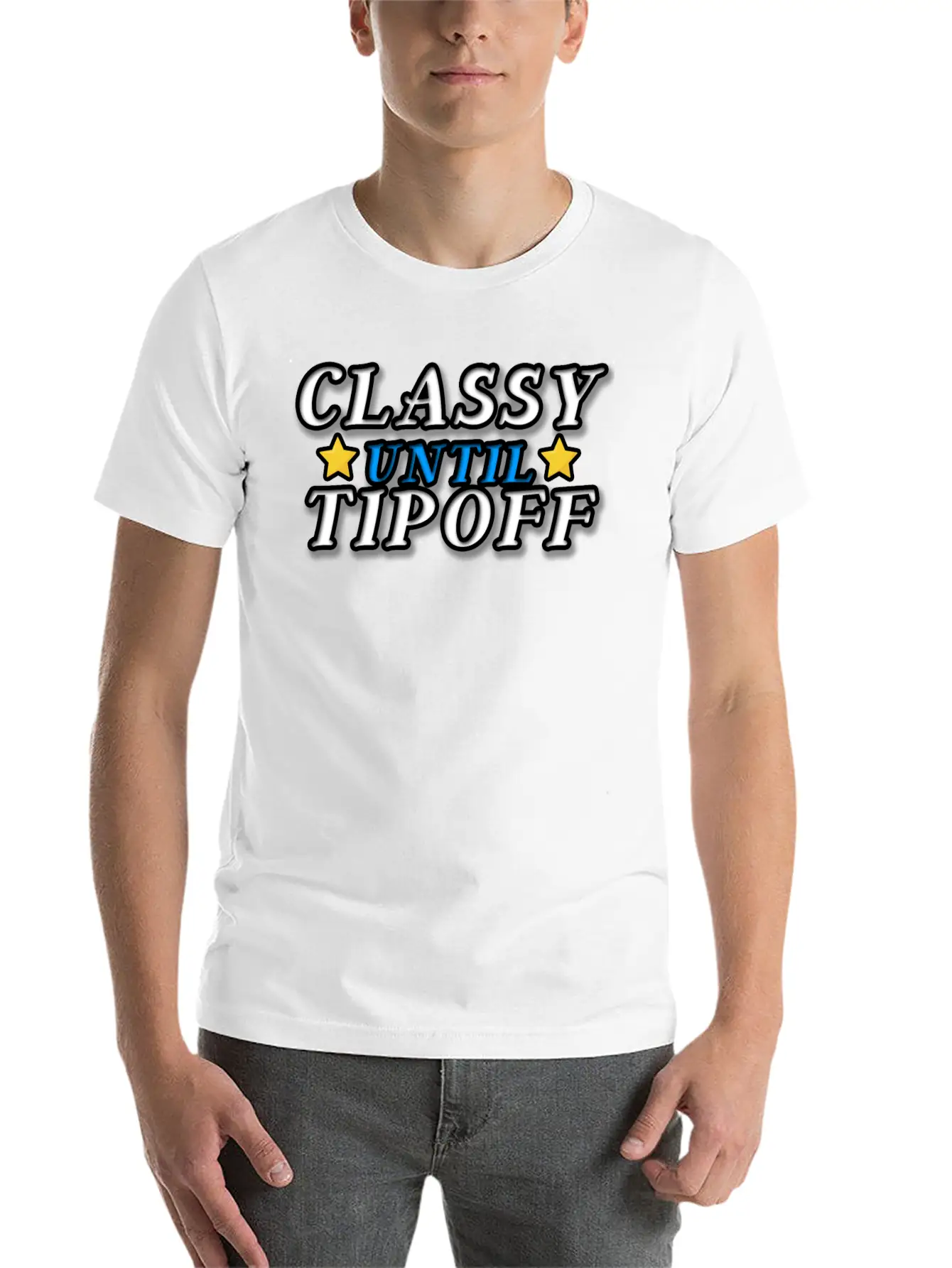 Classy Until Tipoff Unisex Casual T-Shirt – Clean Design For Daily Comfort