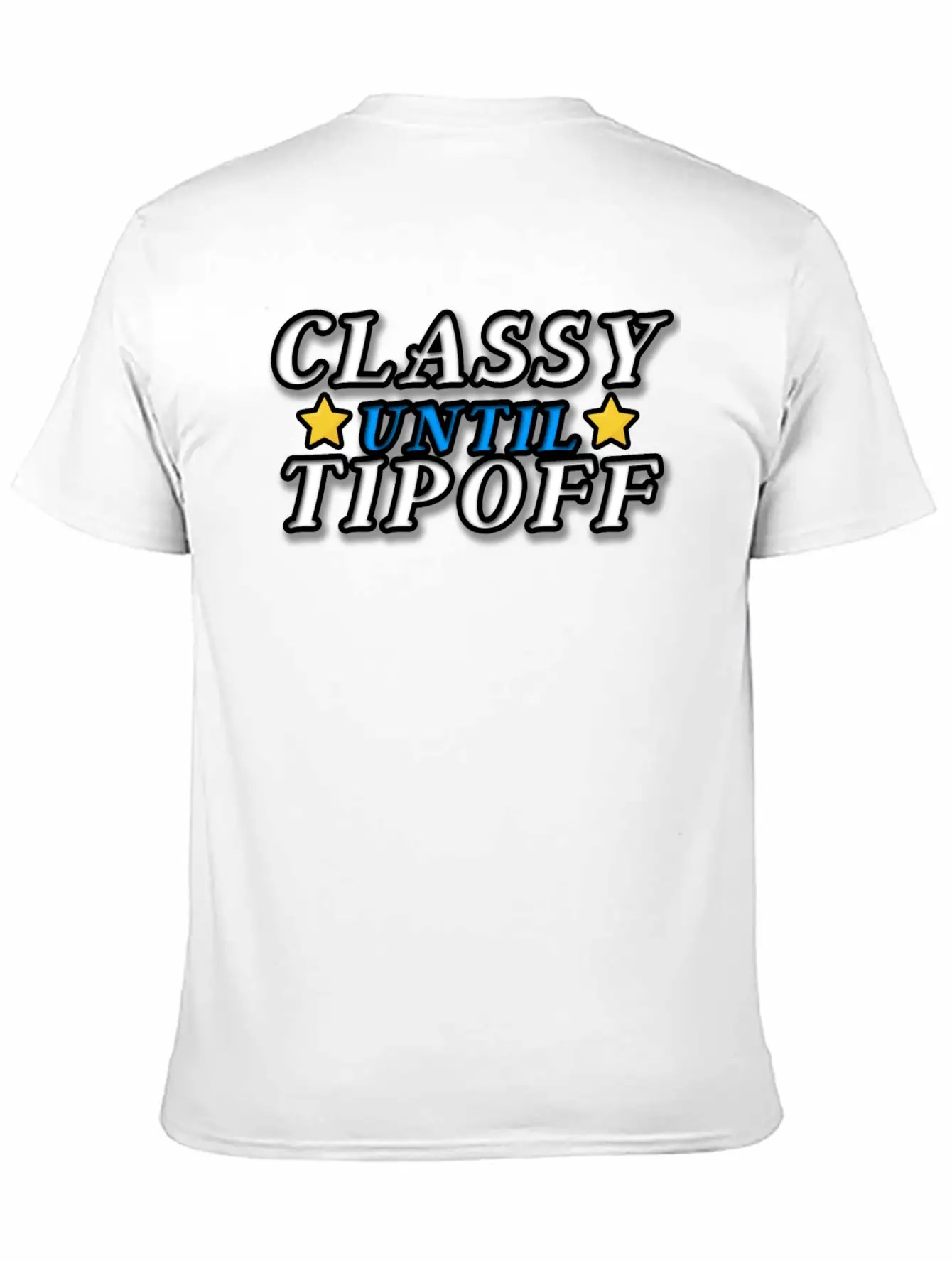 Classy Until Tipoff Unisex Casual T-Shirt – Clean Design For Daily Comfort