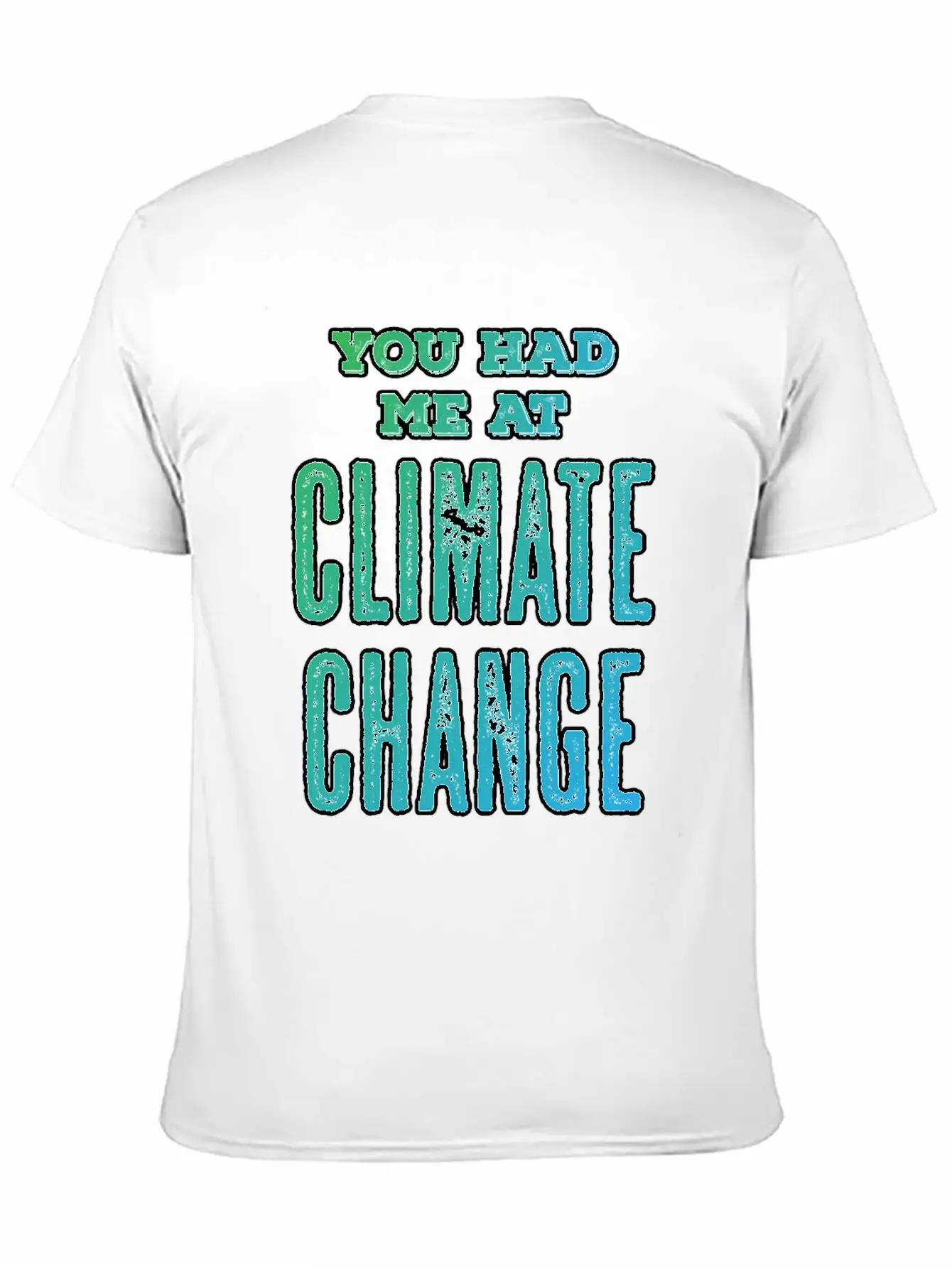 Climate Change Quote | Environmental Protection Unisex Casual T-Shirt – Clean Design For Daily Comfort