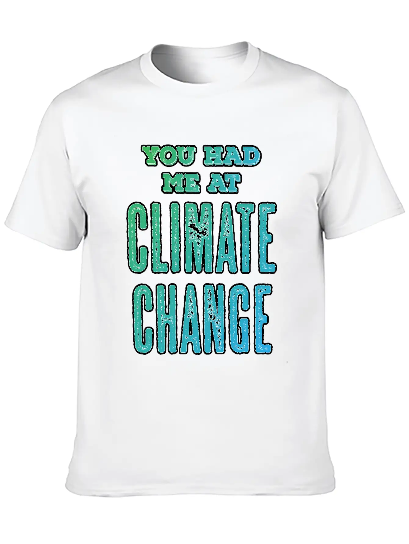 Climate Change Quote | Environmental Protection Unisex Casual T-Shirt – Clean Design For Daily Comfort