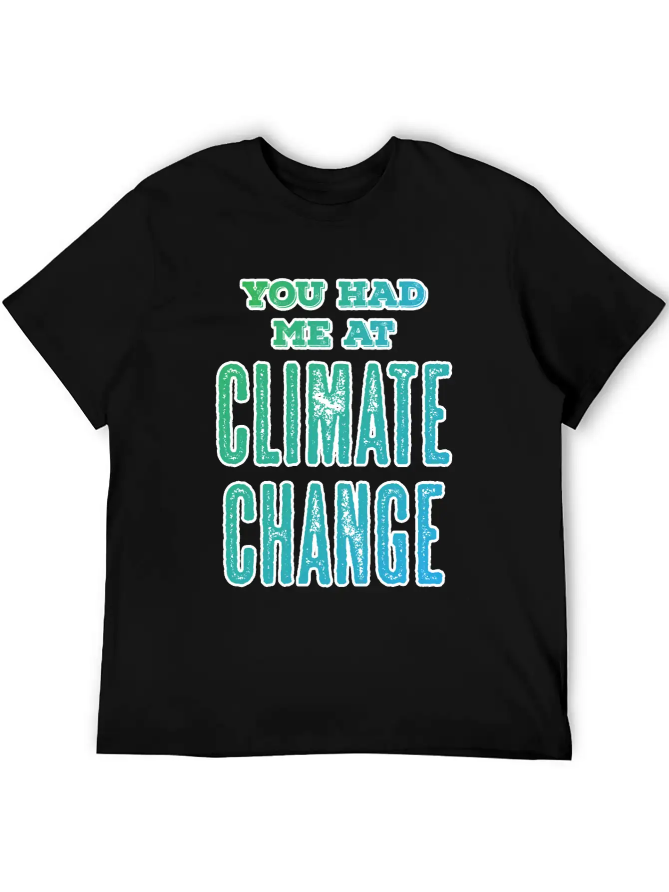 Climate Change Quote | Environmental Protection Unisex Casual T-Shirt – Clean Design For Daily Comfort