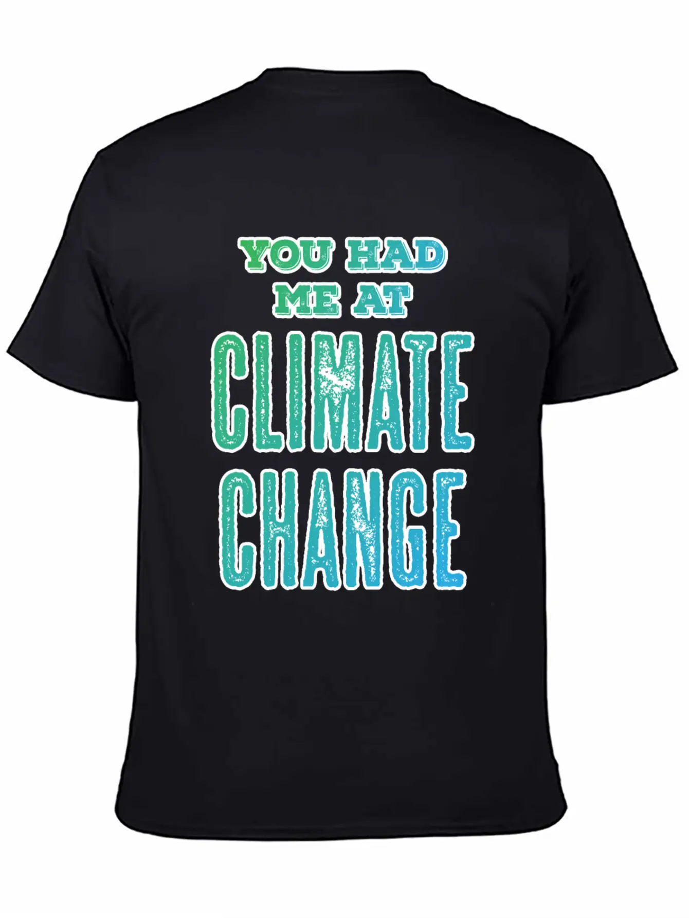 Climate Change Quote | Environmental Protection Unisex Casual T-Shirt – Clean Design For Daily Comfort