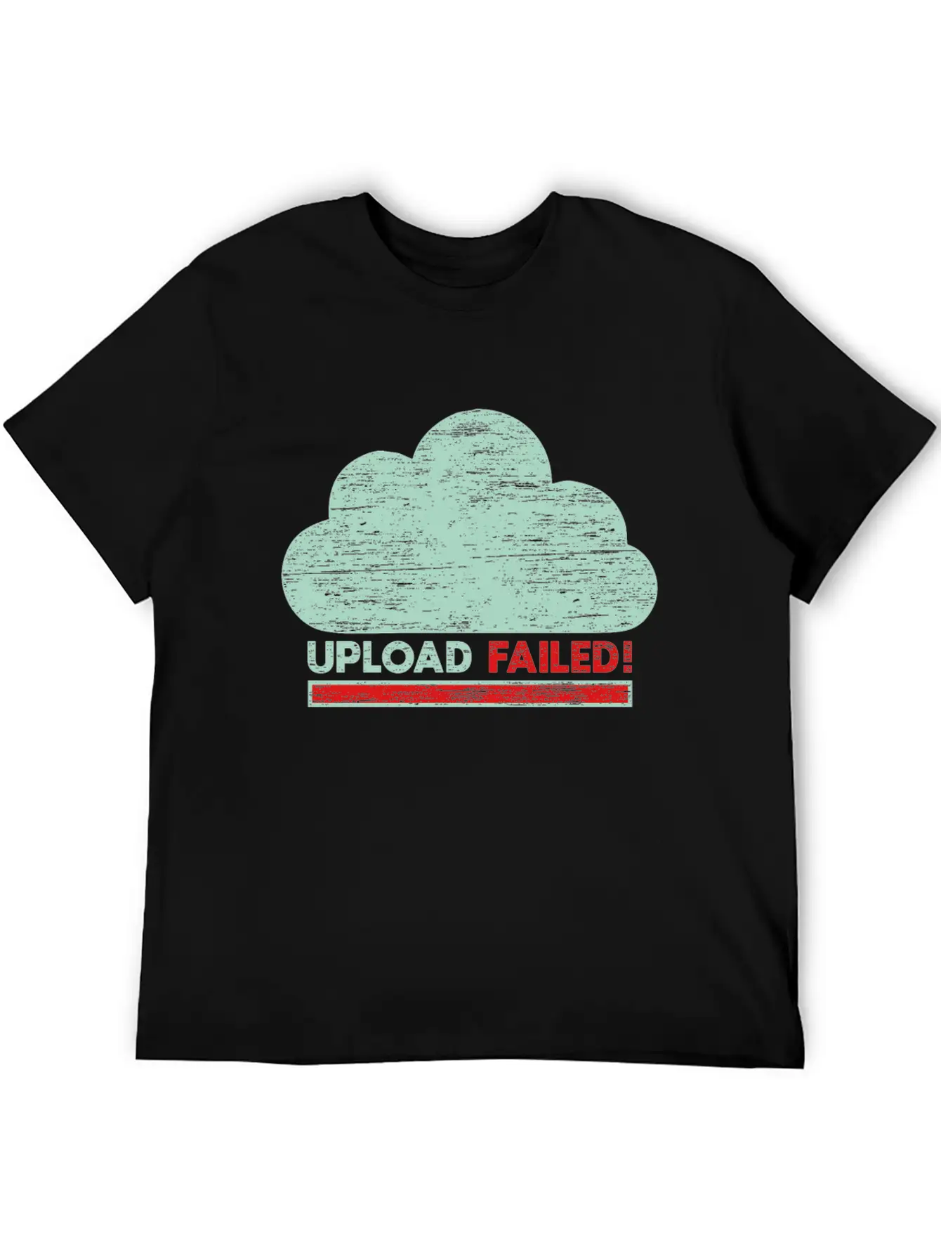 Clouds Upload Failed IT Geek Tech Casual Graphic T-Shirt – Simple And Comfortable Daily Wear